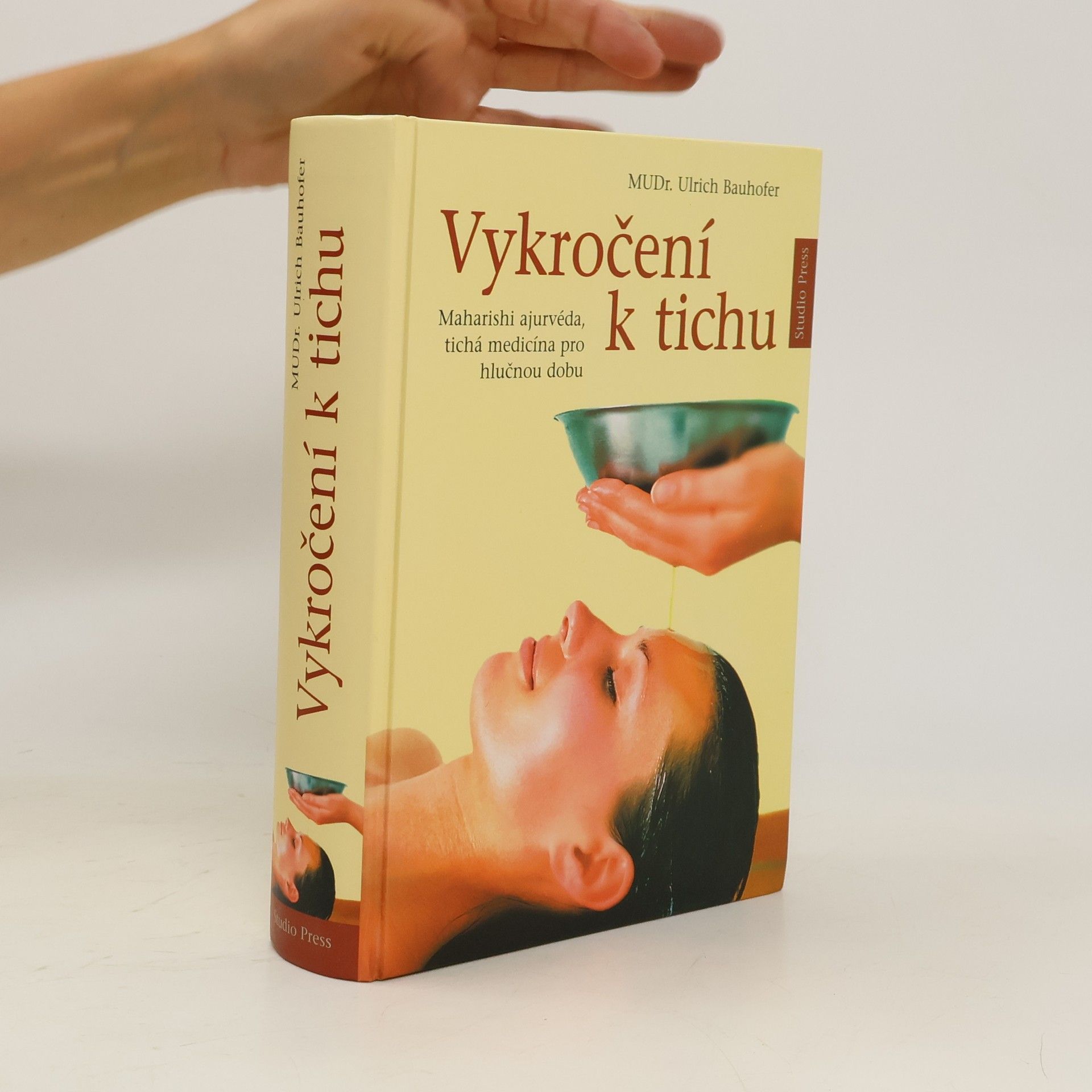 Dr. med. Ulrich Bauhofer Vykročení k tichu. Maharishi ajurvéda, tichá medicína pro hlučnou dobu