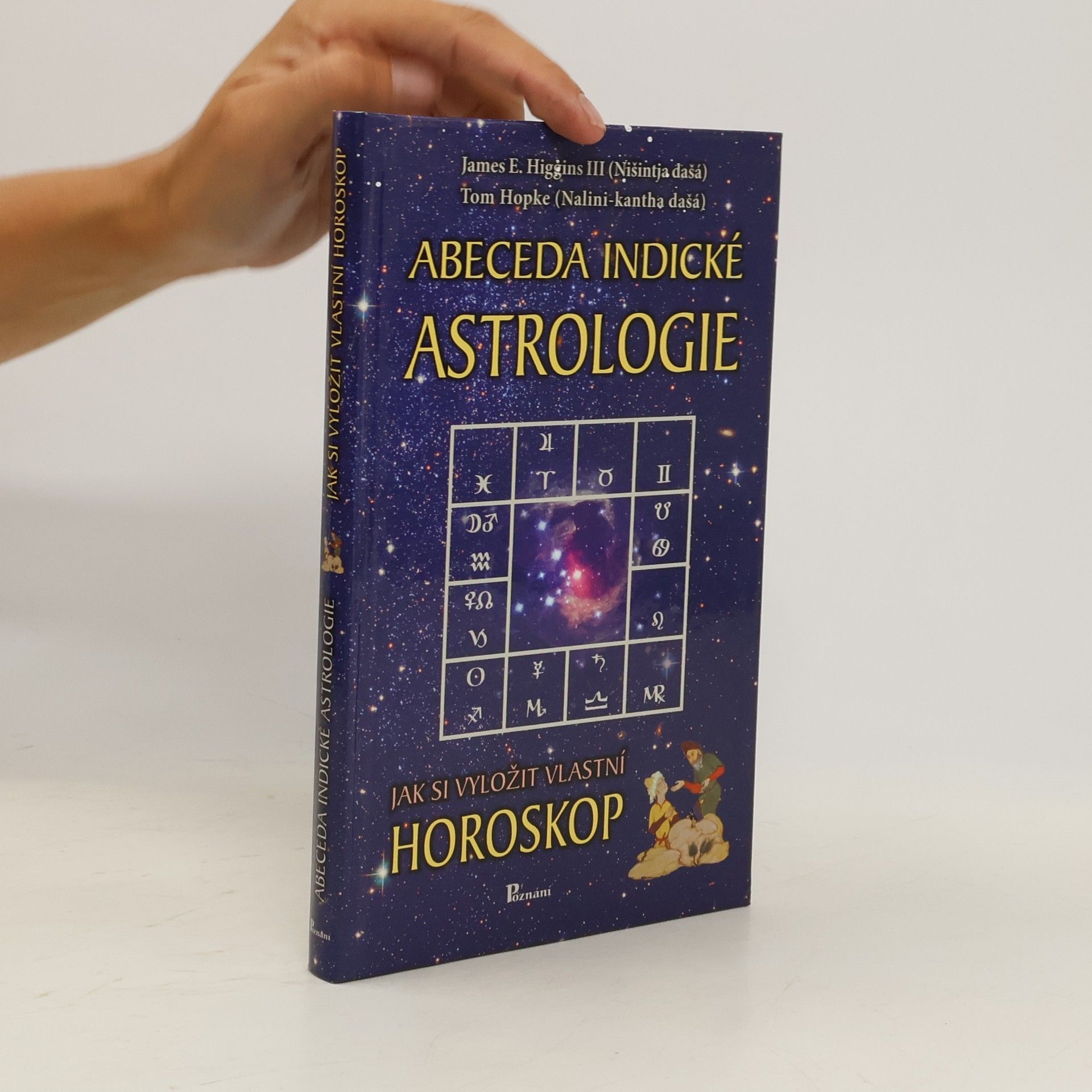 James E. Higgins Abeceda indické astrologie: Jak si vyložit vlastní horoskop