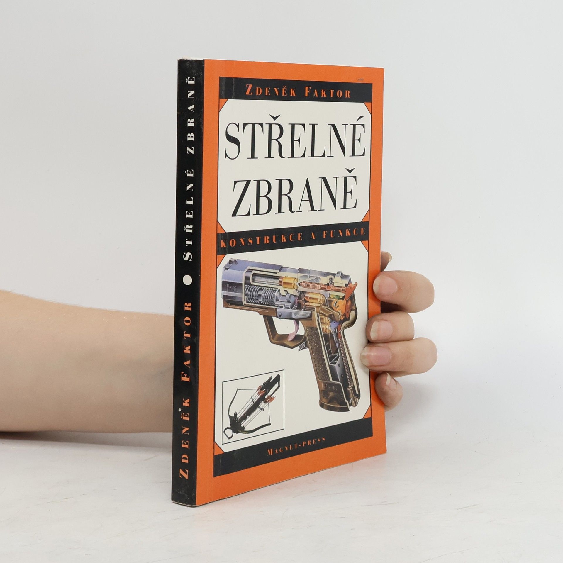 Zdeněk Faktor Střelné zbraně : konstrukce a funkce