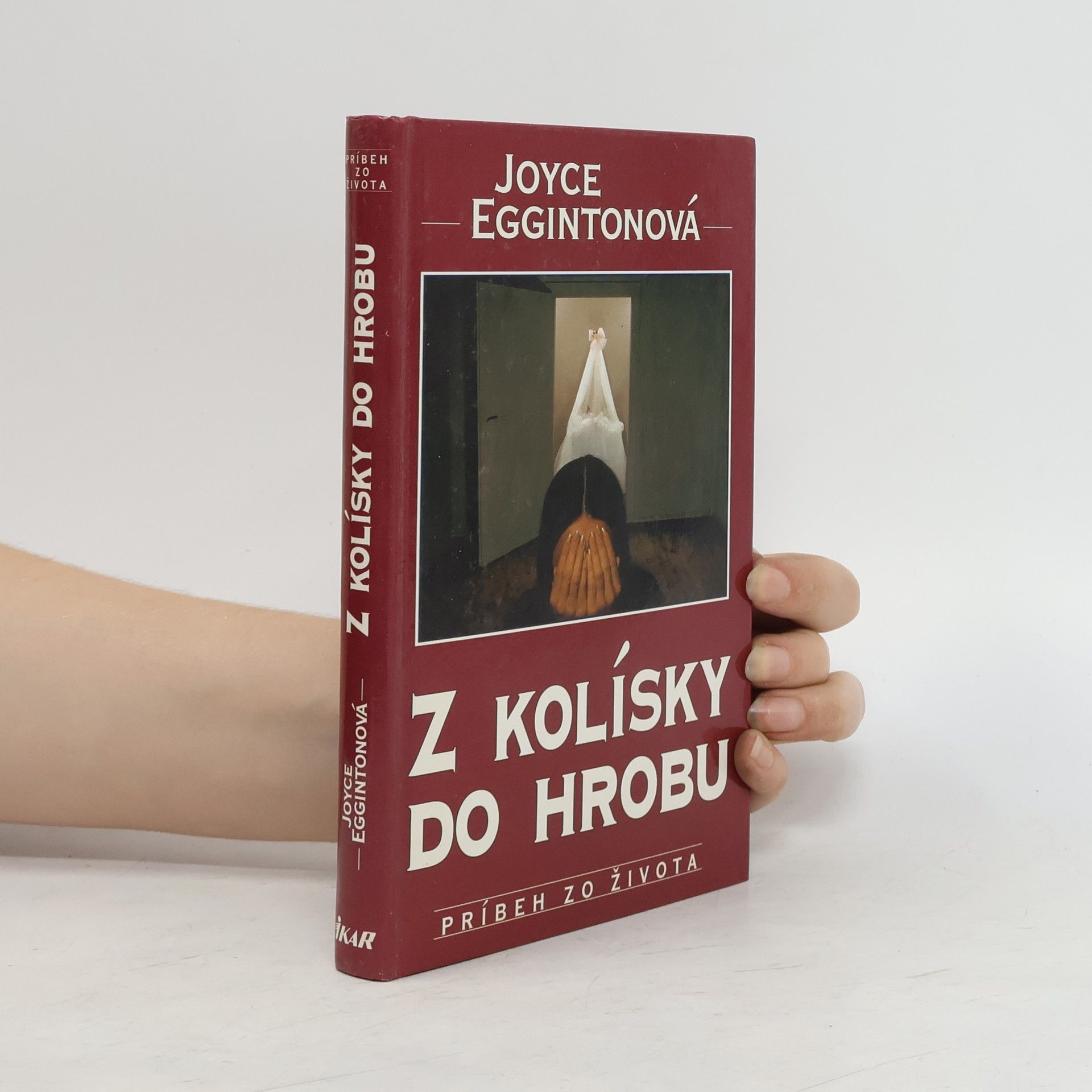 Joyce Egginton Z kolísky do hrobu