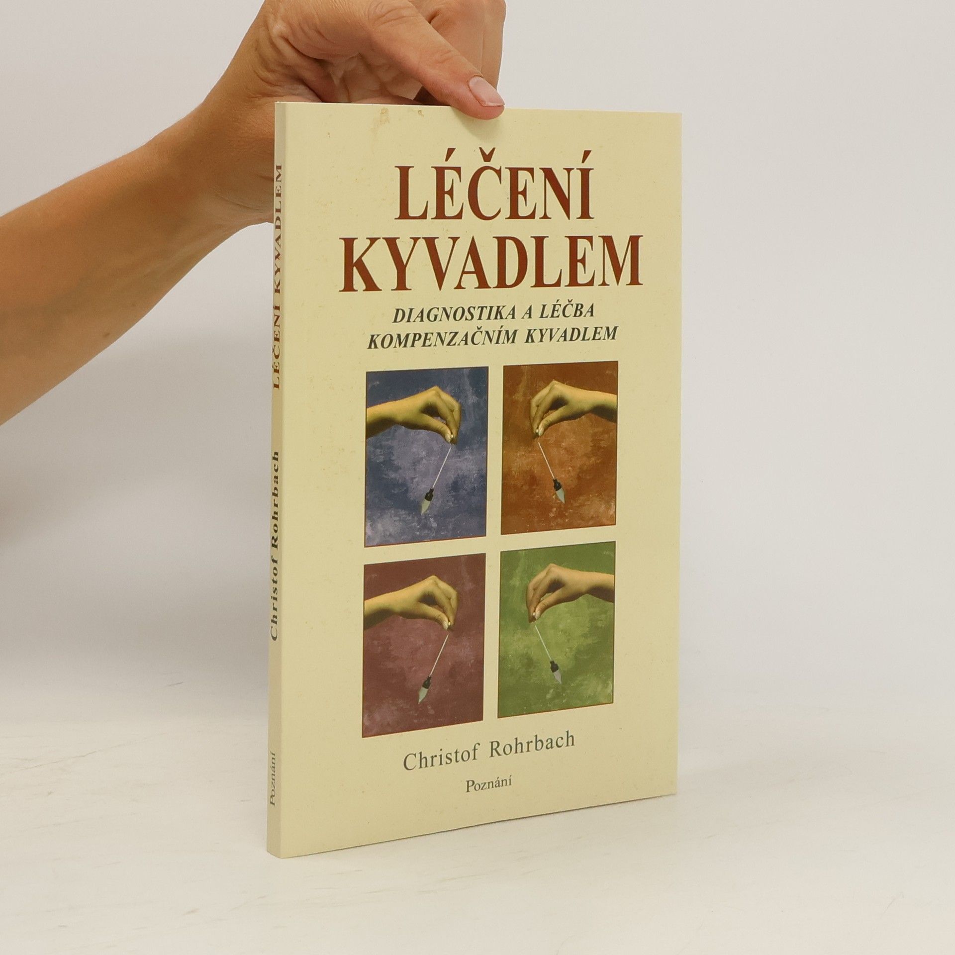 Christof Rohrbach Léčení kyvadlem: Diagnostika a léčba kompenzačním kyvadlem