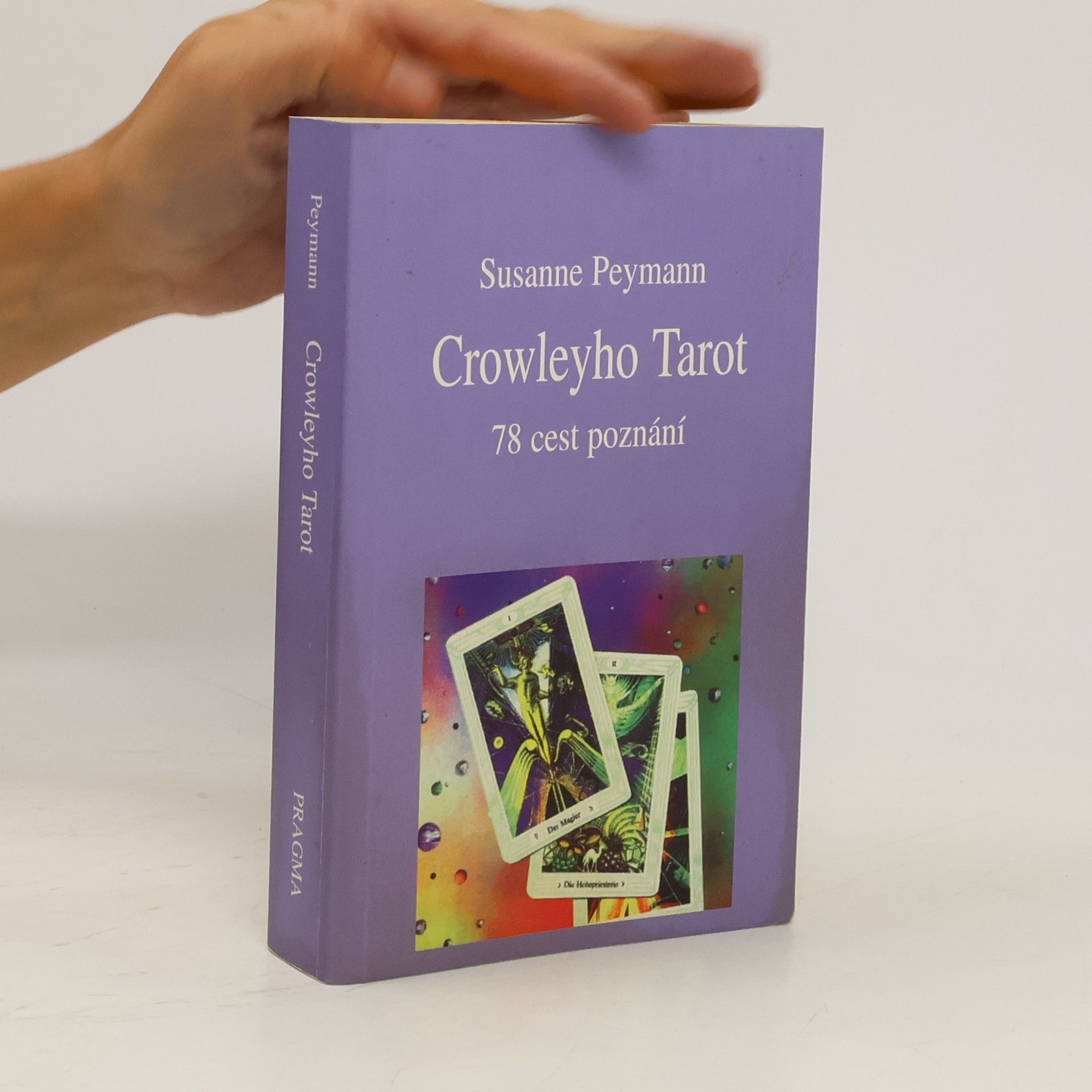Susanne Peymann Crowleyho Tarot. 78 cest poznání