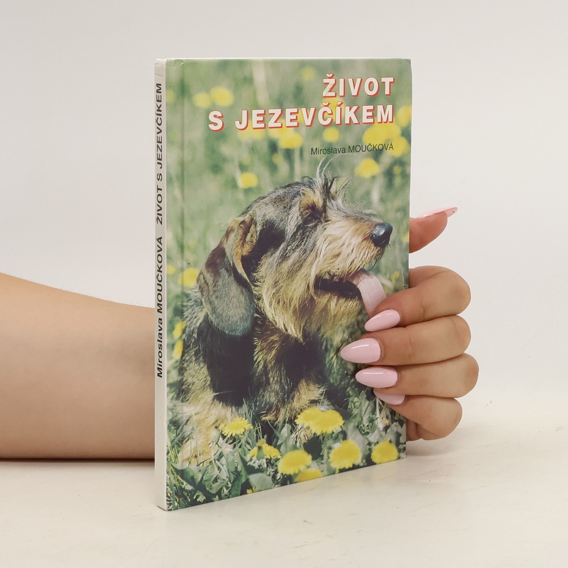 Miroslava Moučková Život s jezevčíkem