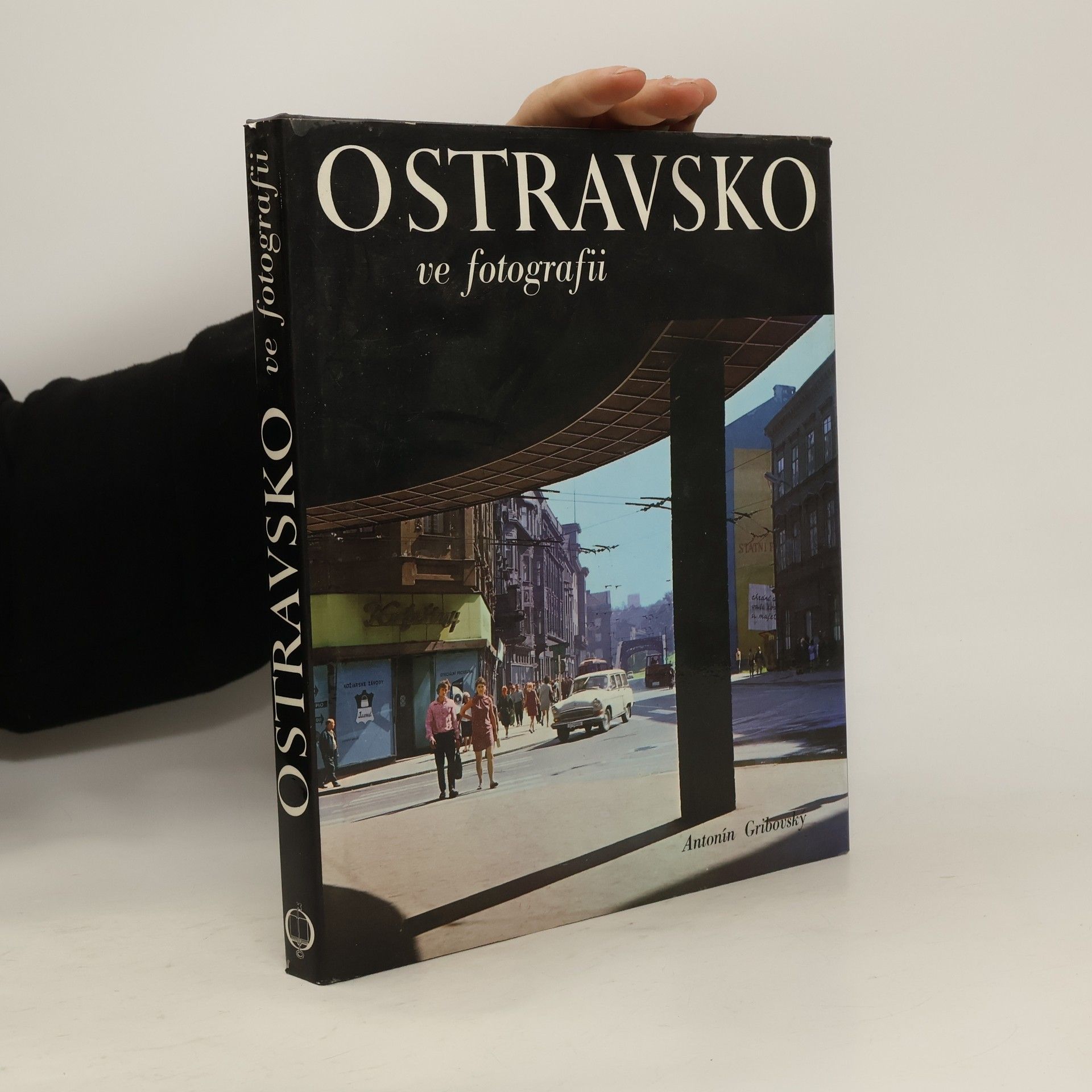 Antonín Gribovský Ostravsko ve fotografii