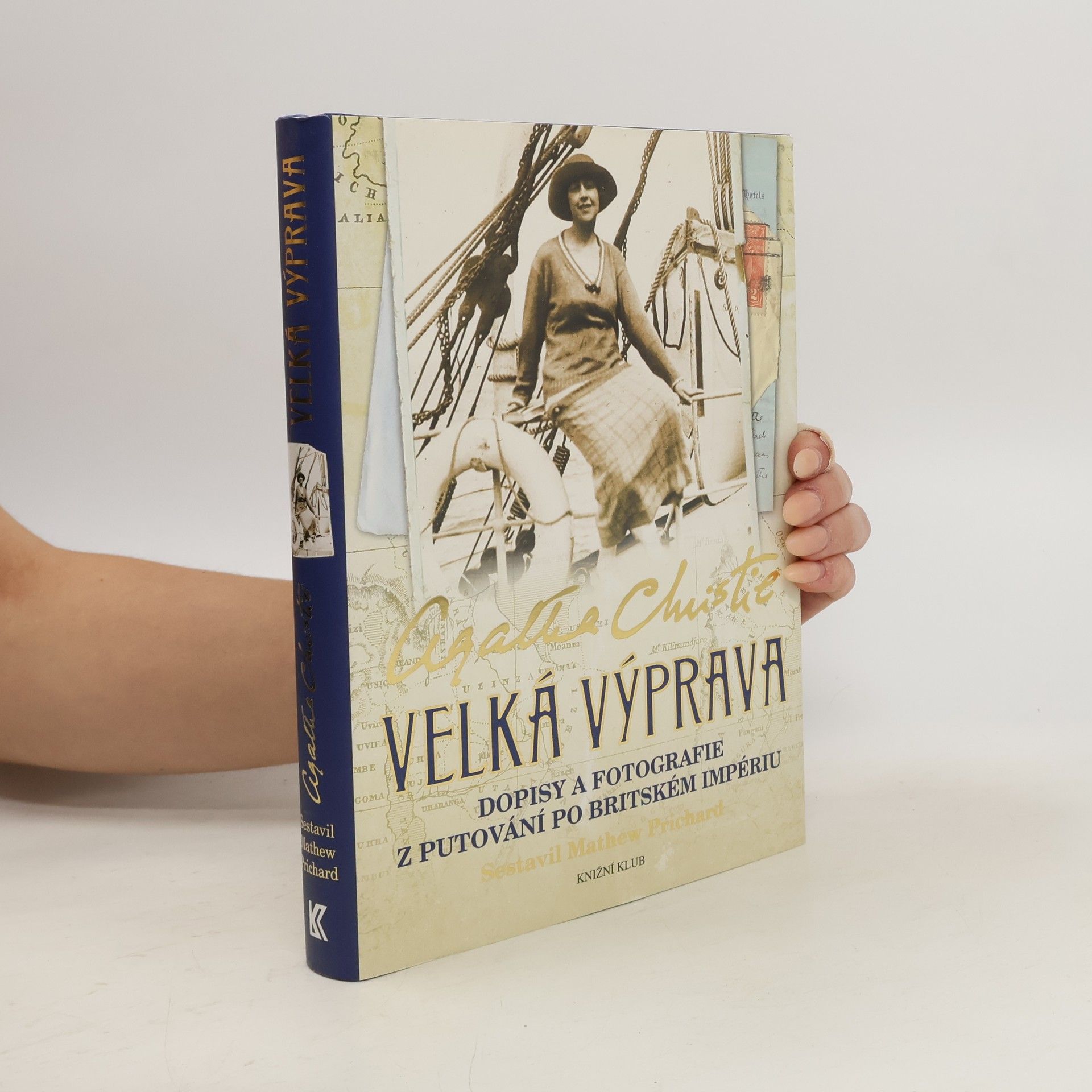 Agatha Christie Velká výprava : [dopisy a fotografie z putování po Britském impériu]
