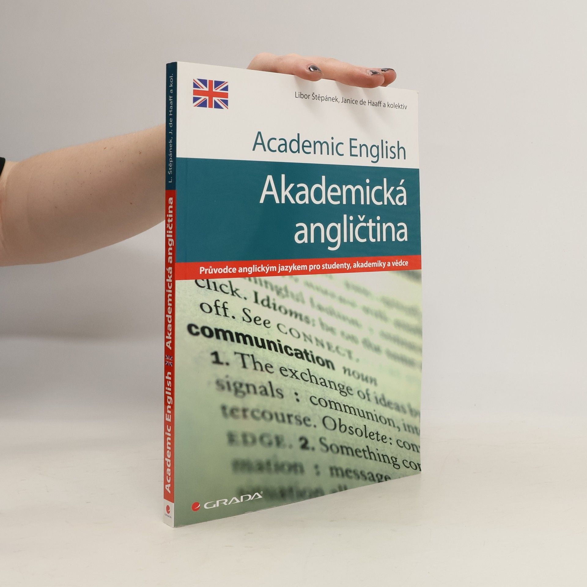 Libor Štěpánek Academic English = Akademická angličtina: Průvodce anglickým jazykem pro studenty, akademiky a vědce