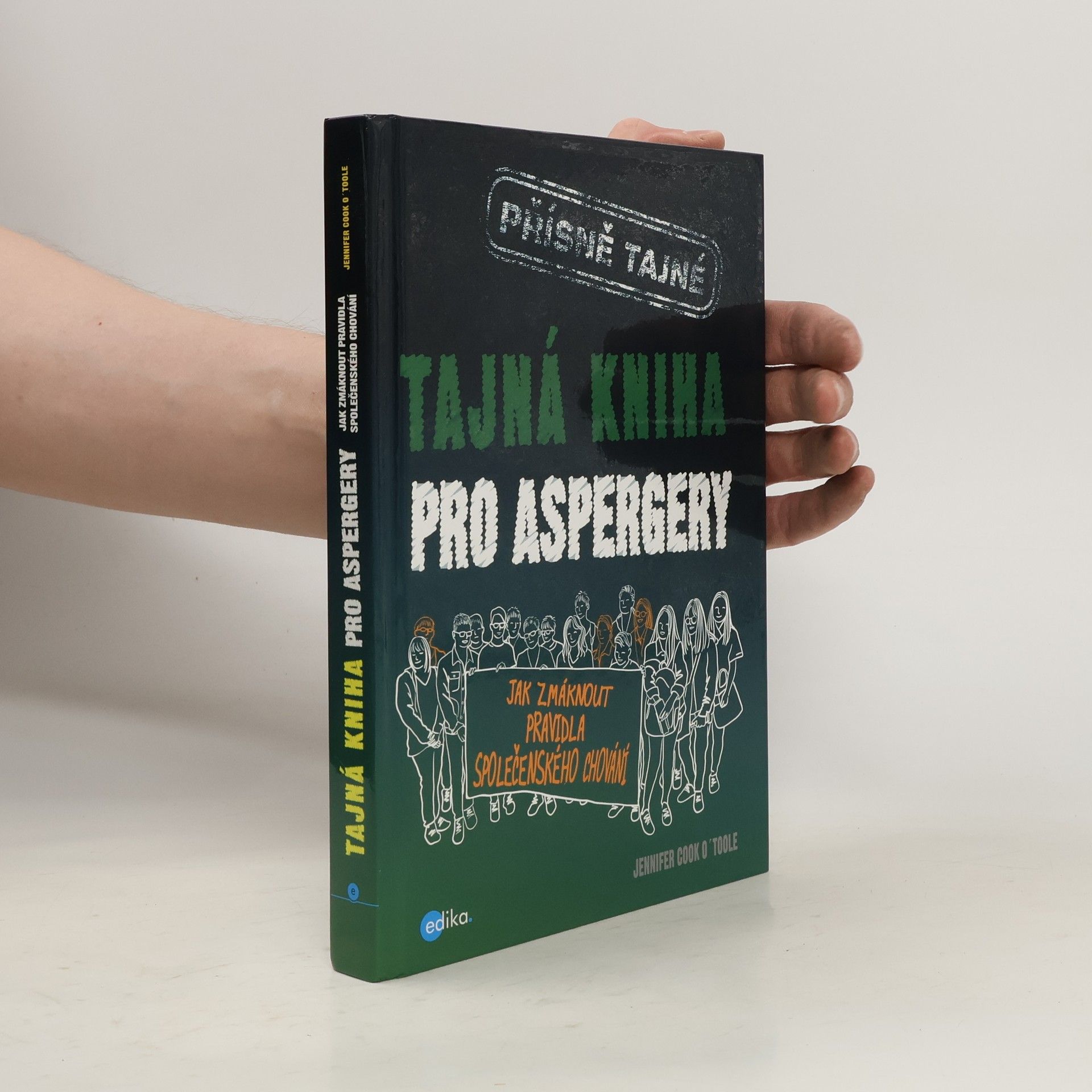 Jennifer Cook O. Toole Tajná kniha pro aspergery. Jak zmáknout pravidla společenského chování