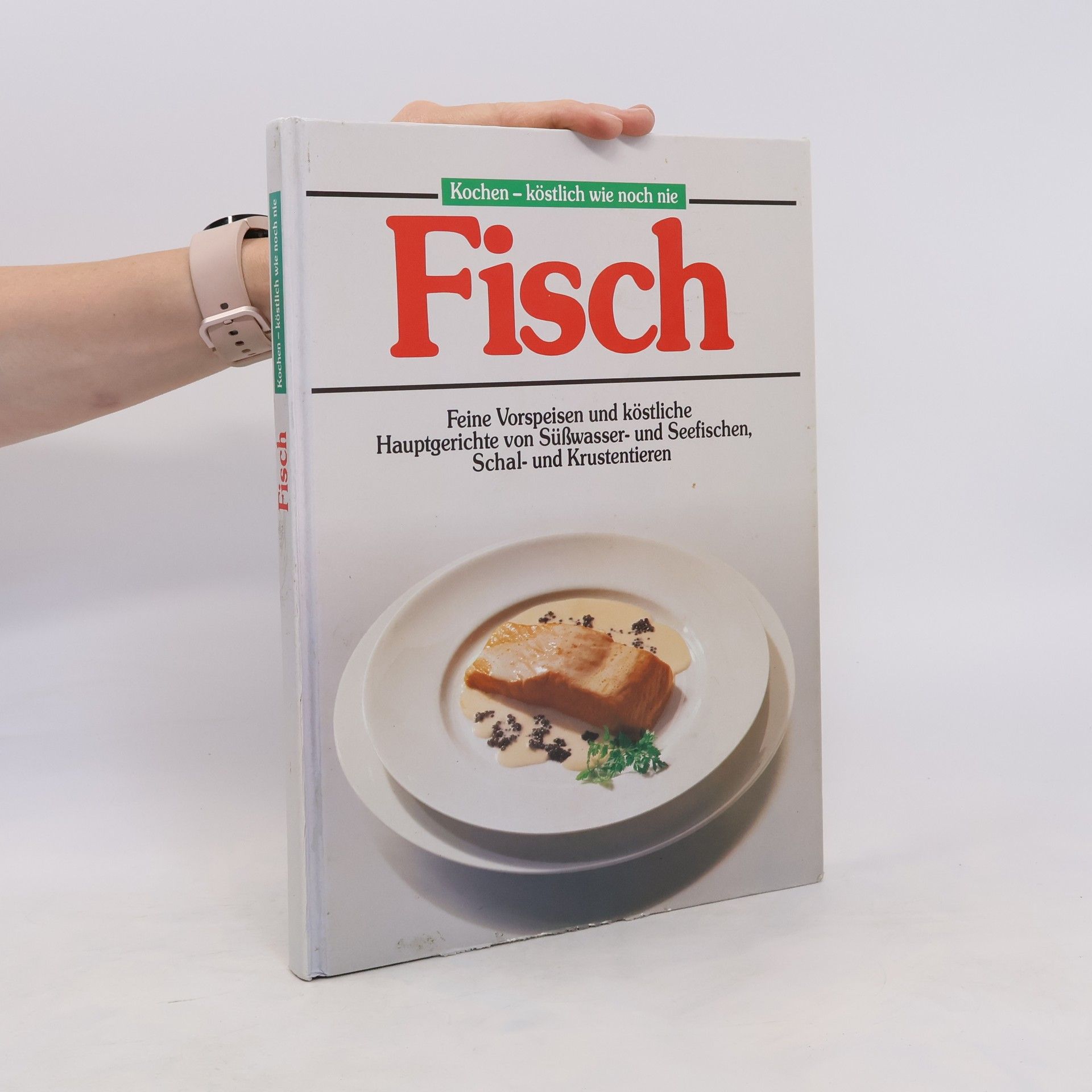 Annette Wolter Köchen - köstlich wie noch nie: Fisch