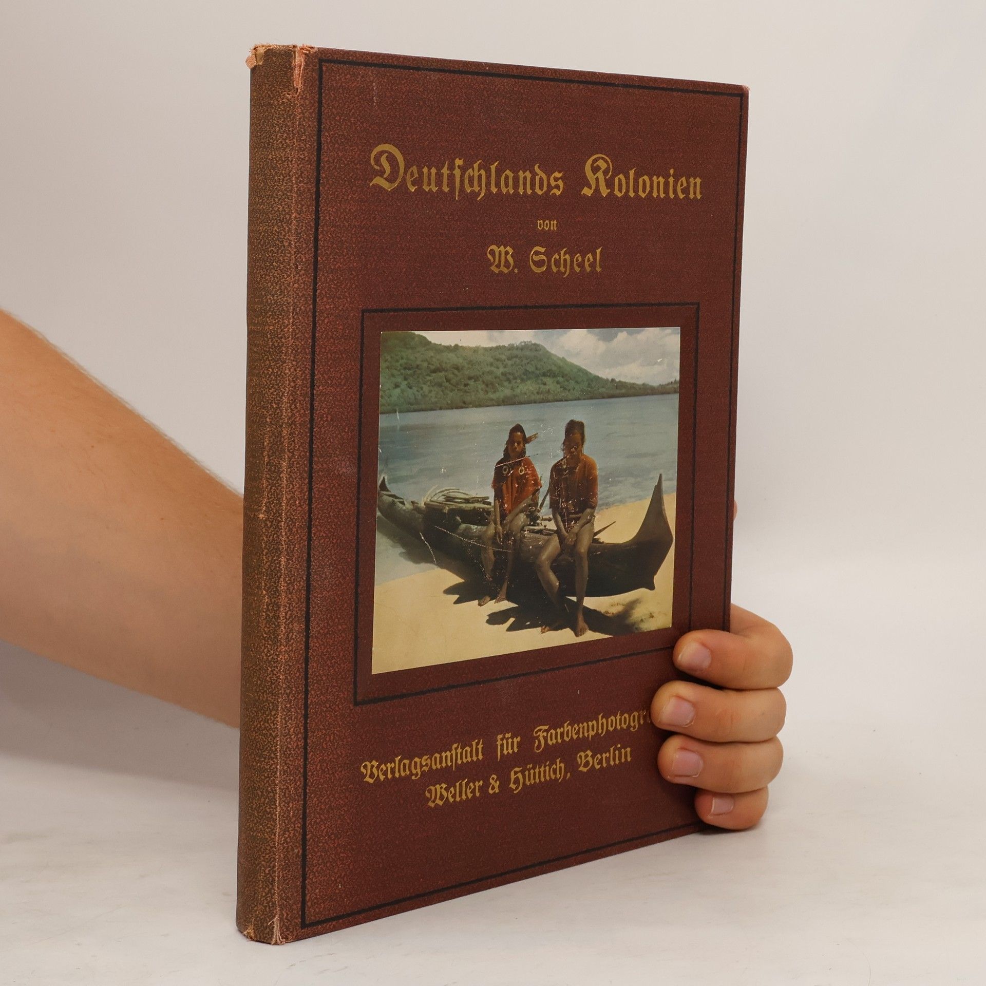 W. Scheel Deutschlands Kolonien in achtzig farbenfotographischen Abbildungen