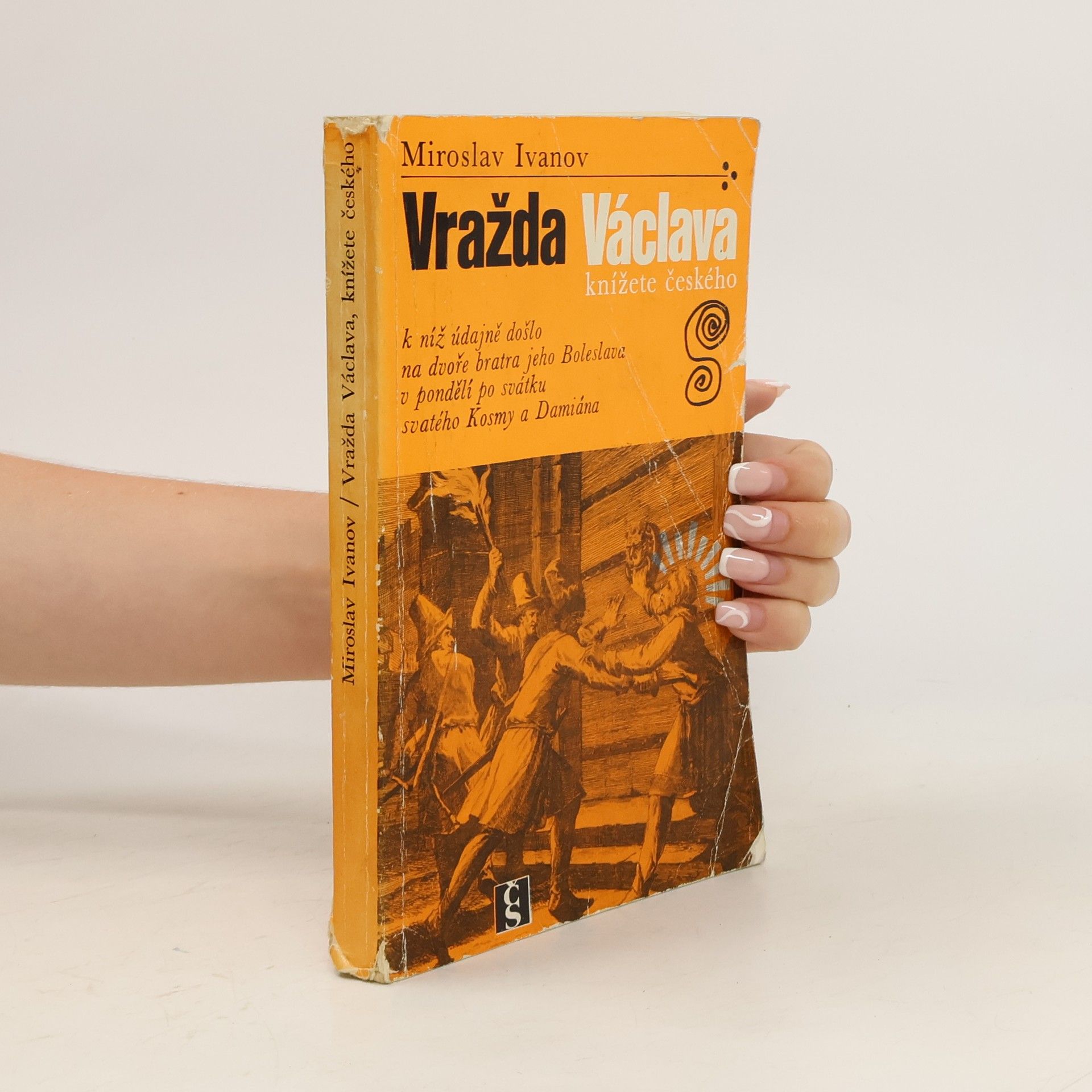 Miroslav Ivanov Vražda Václava, knížete českého