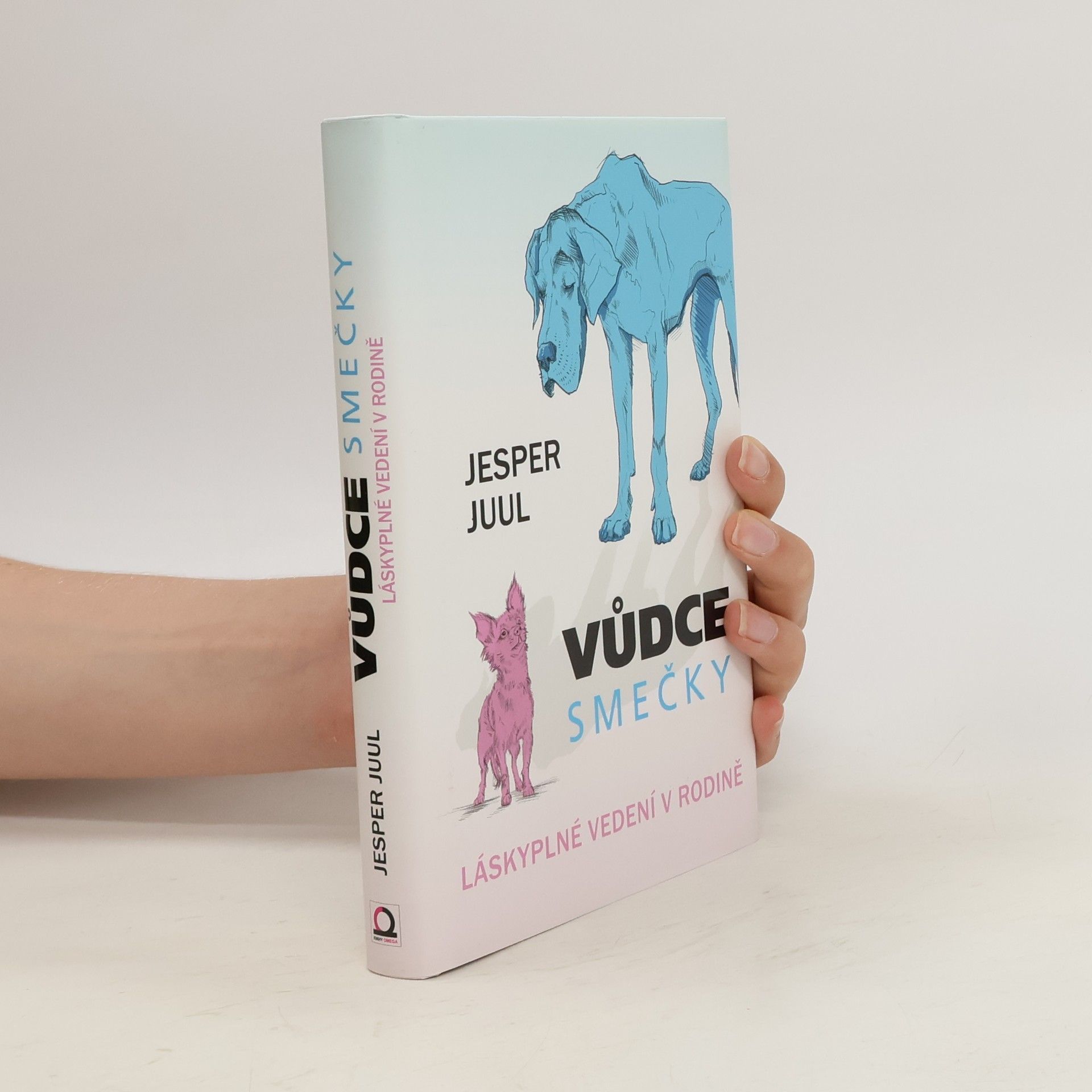 Jesper Juul Vůdce smečky: Láskyplné vedení v rodině