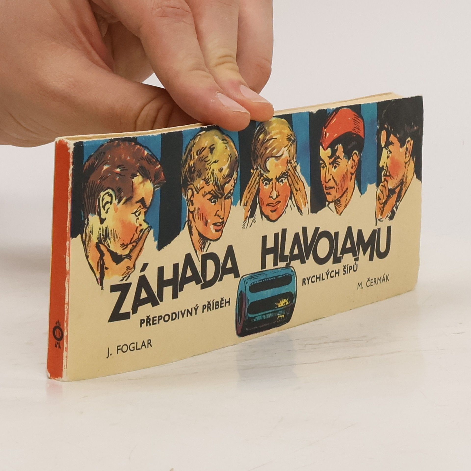 Jaroslav Foglar Záhada hlavolamu. Přepodivný příběh Rychlých šípů