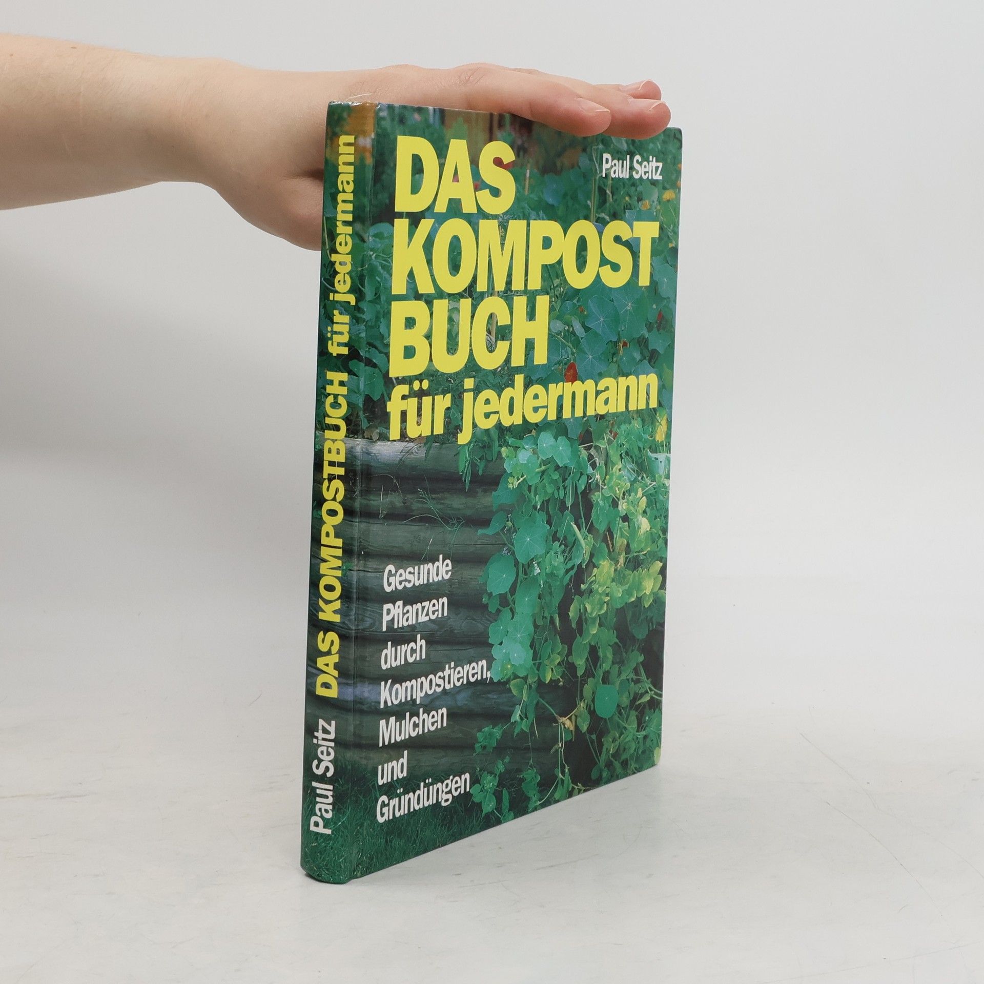 Paul Seitz Das Kompostbuch für jedermann
