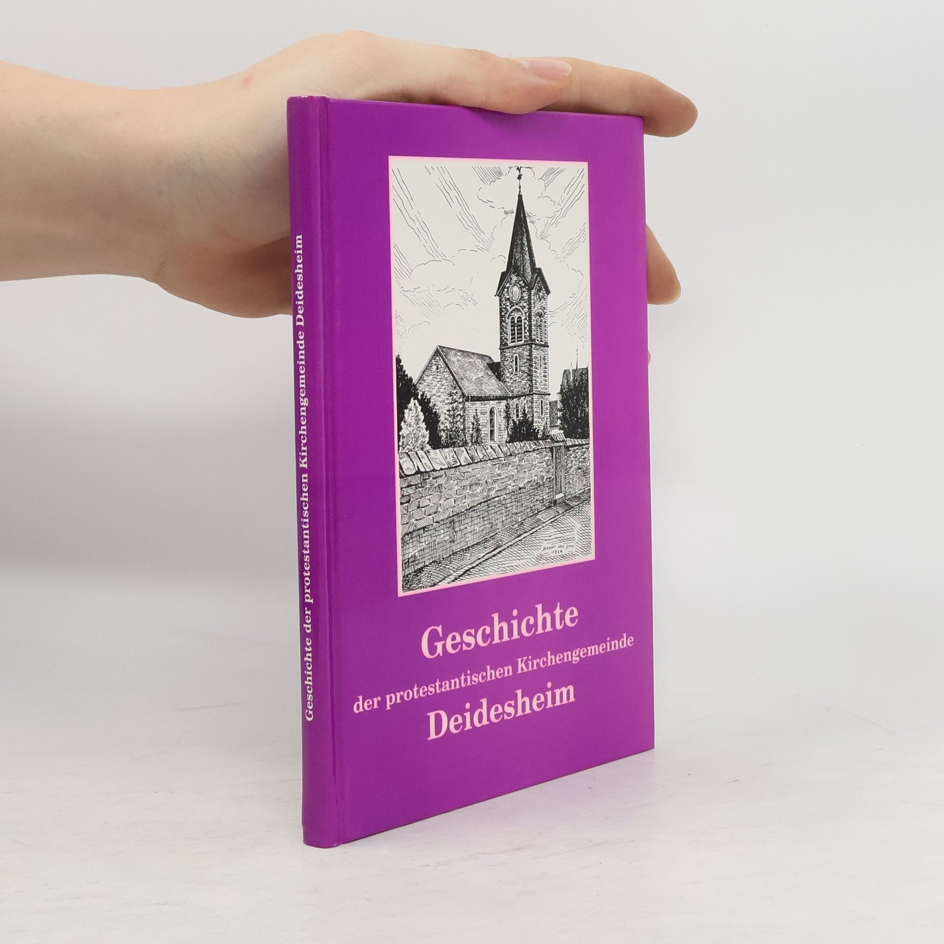 AA.VV. Geschichte der Protestantischen Kirchengemeinde Deidesheim