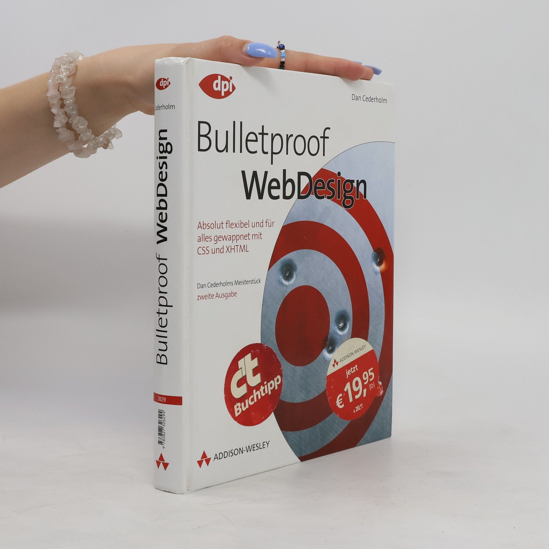 Dan Cederholm Bulletproof Webdesign - Studentenausgabe. Absolut flexibel und für alles gewappnet mit CSS und XHTML