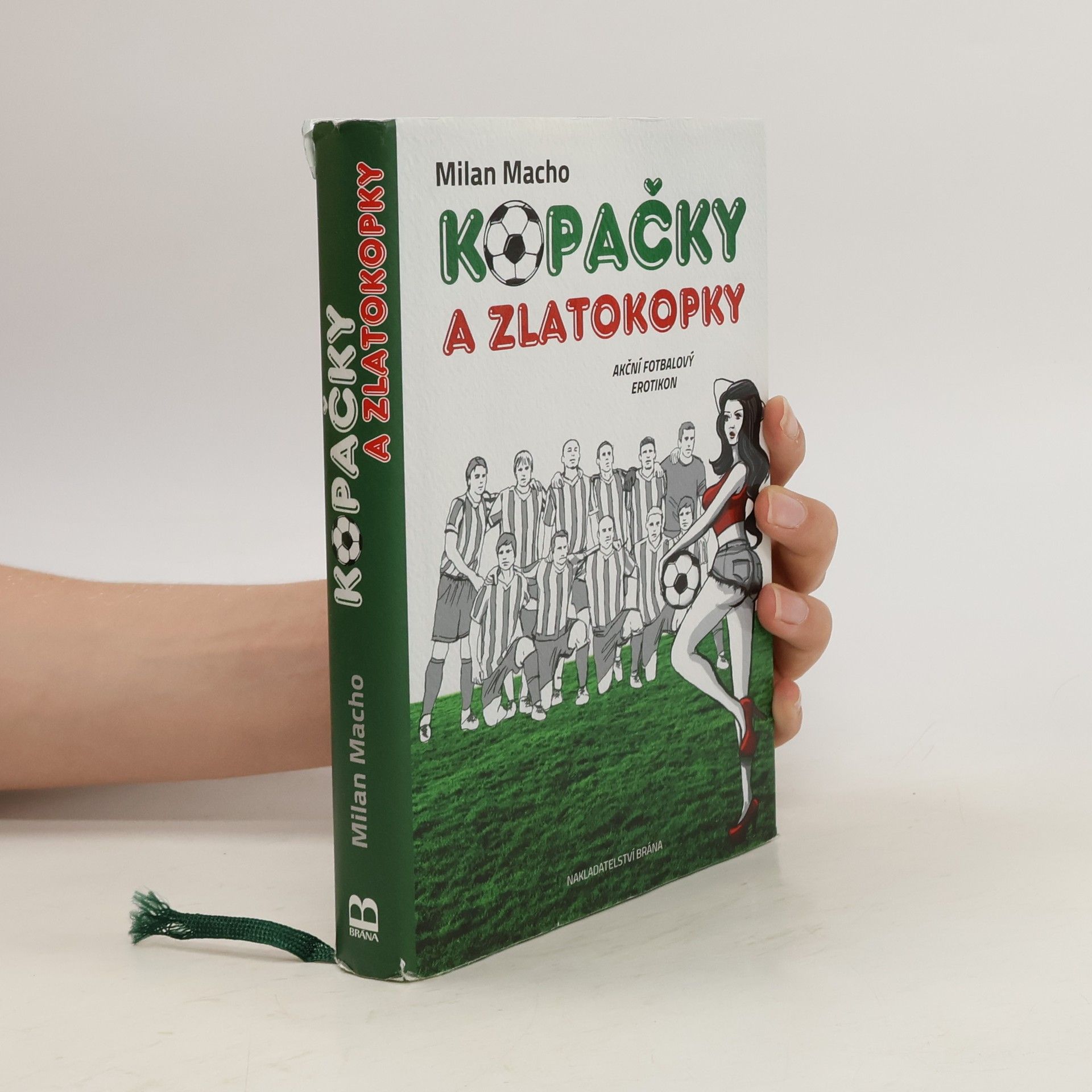 Milan Macho Kopačky a zlatokopky - Akční fotbalový erotikon