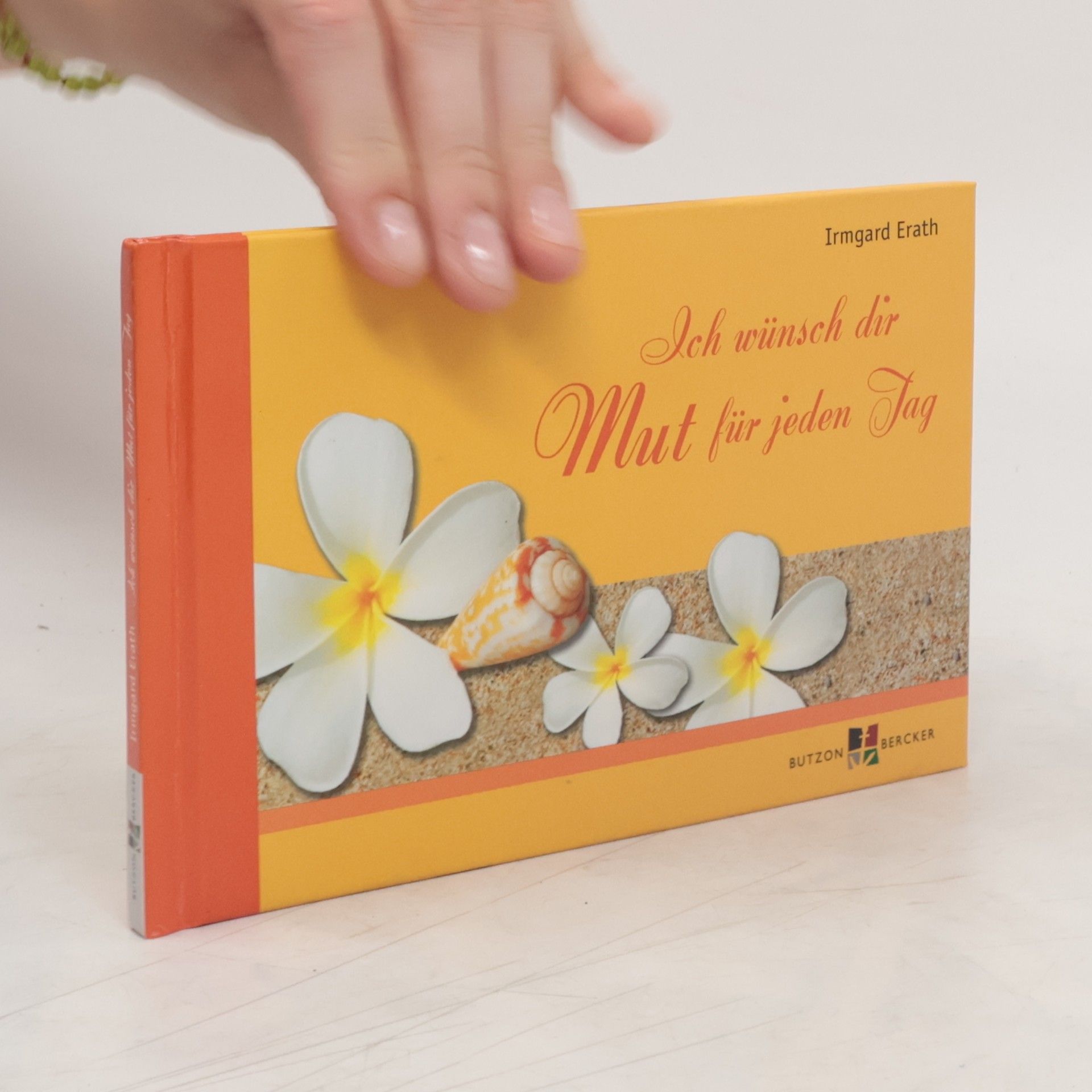 Irmgard Erath Ich wünsch dir Mut für jeden Tag