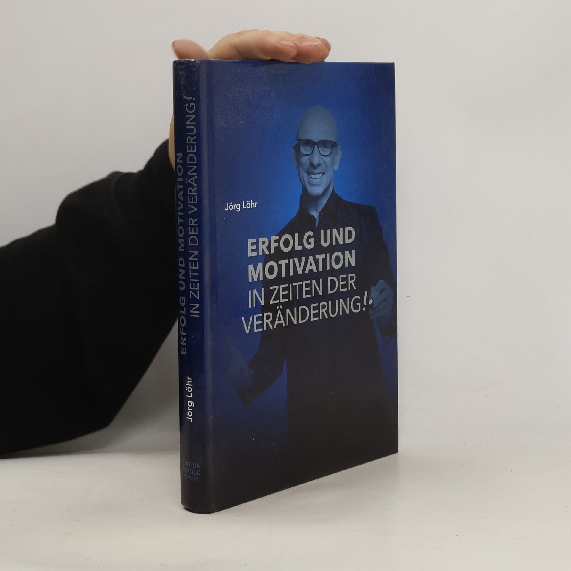 Jörg Löhr Erfolg und Motivation in Zeiten der Veränderung