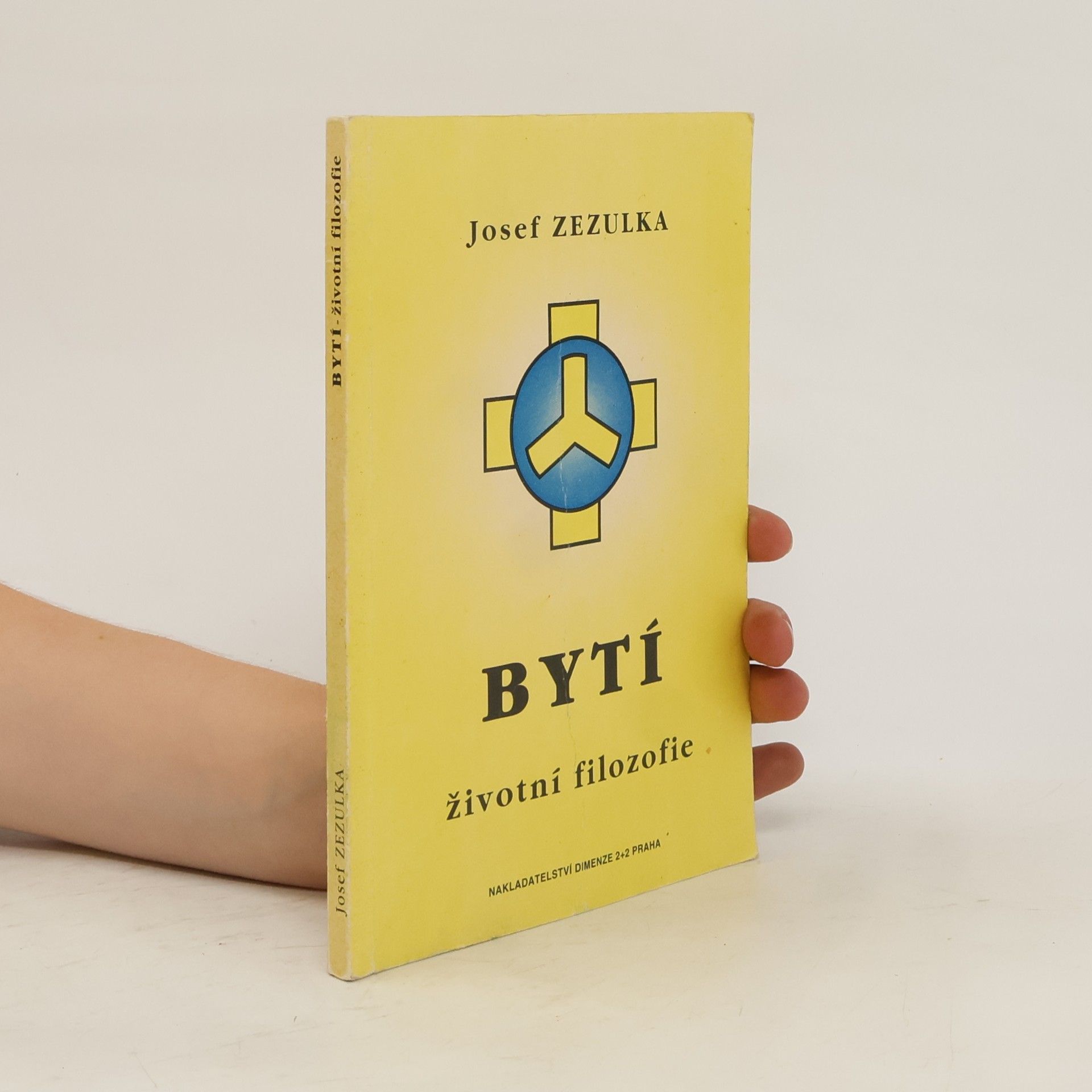 Josef Zezulka Bytí: Životní filozofie