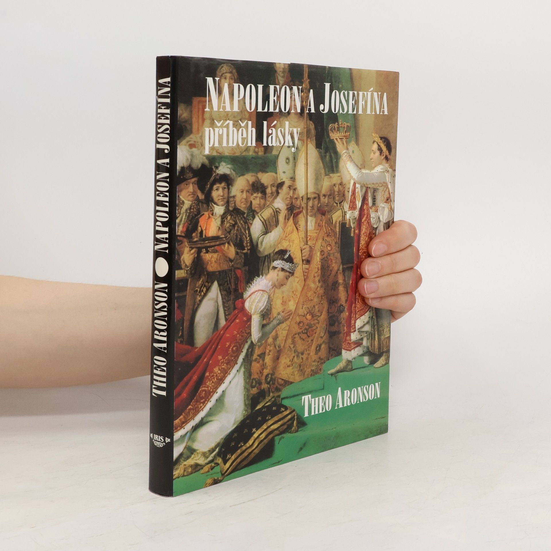 Theo Aronson Napoleon a Josefína. Příběh lásky