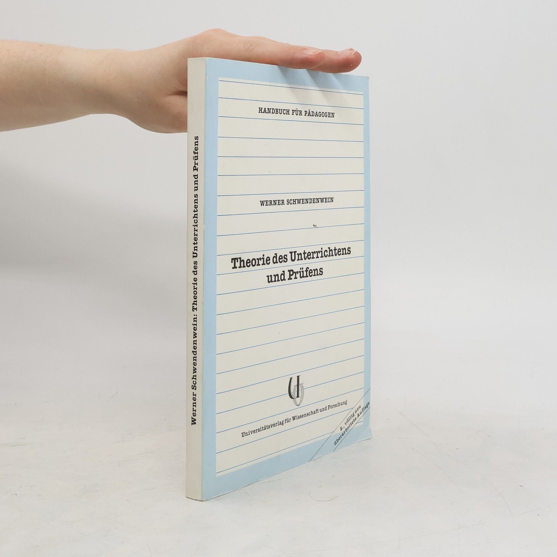 Werner Schwendenwein Theorie des Unterrichtens und Prüfens