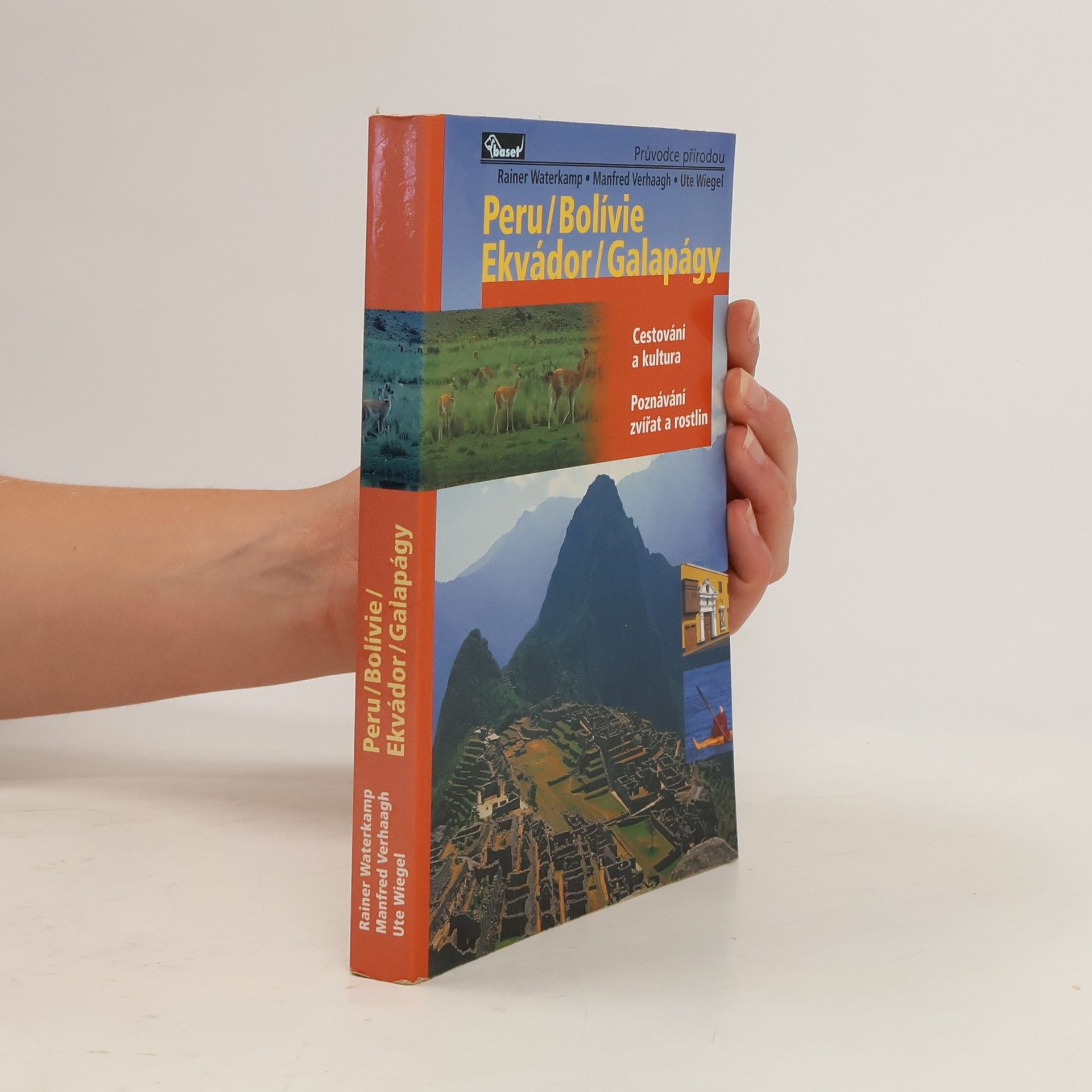Rainer Waterkamp Peru, Bolívie, Ekvádor, Galapágy. Cestování a kultura, poznávání zvířat a rostlin
