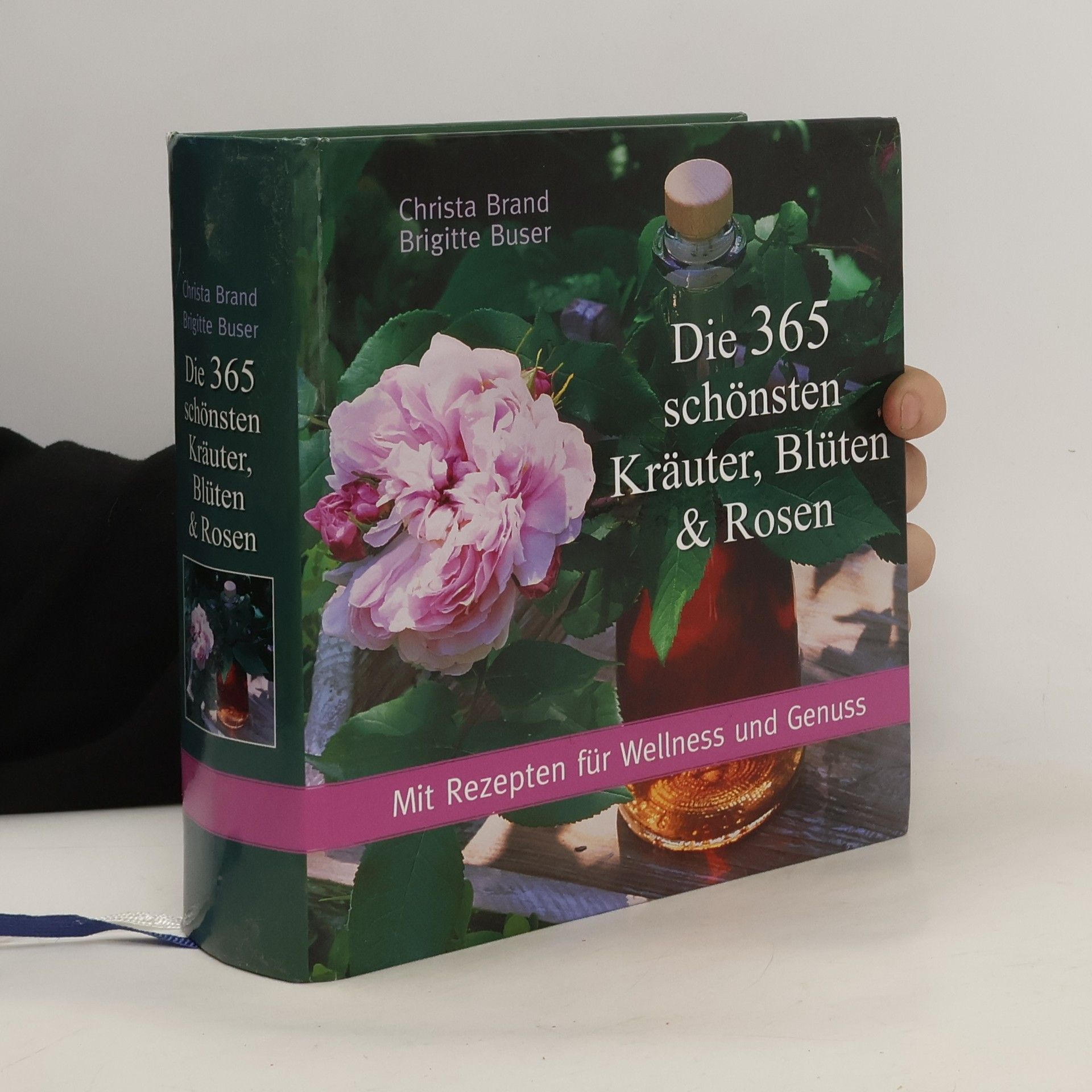 Christa Brand Die 365 schönsten Kräuter, Blüten und Rosen