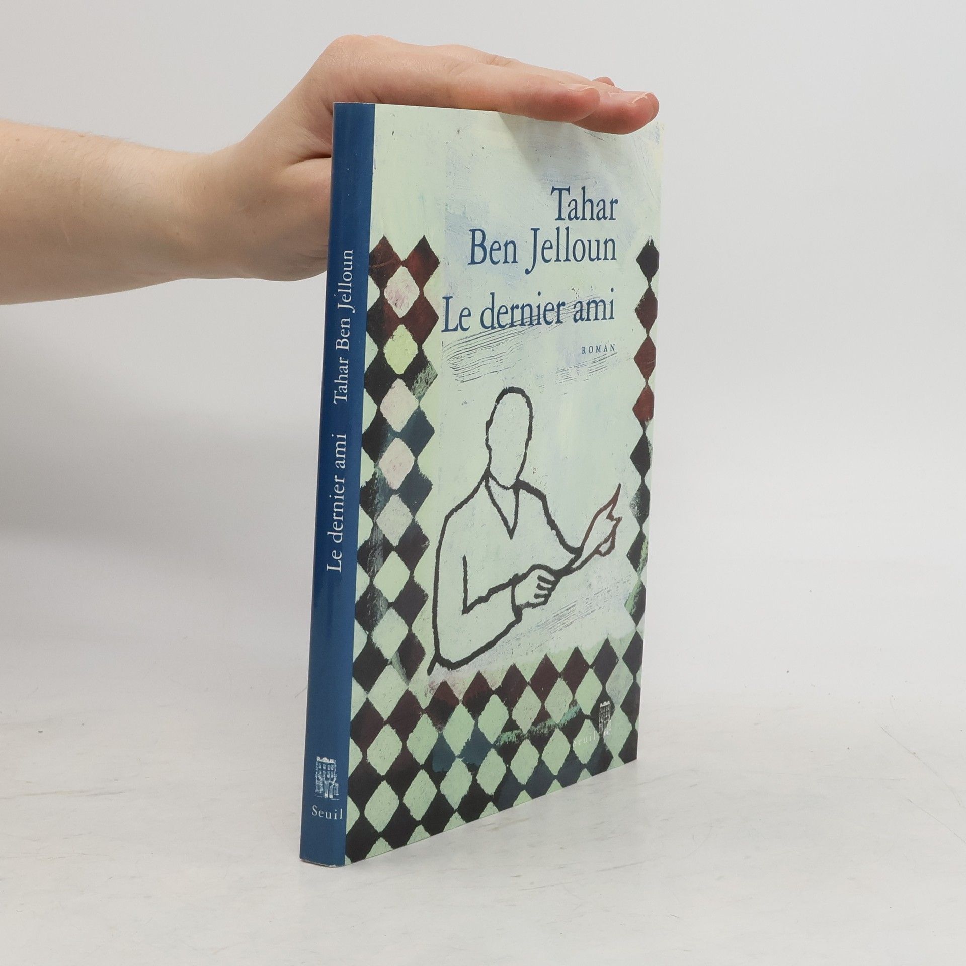 Tahar Ben Jelloun Le Dernier ami. Roman