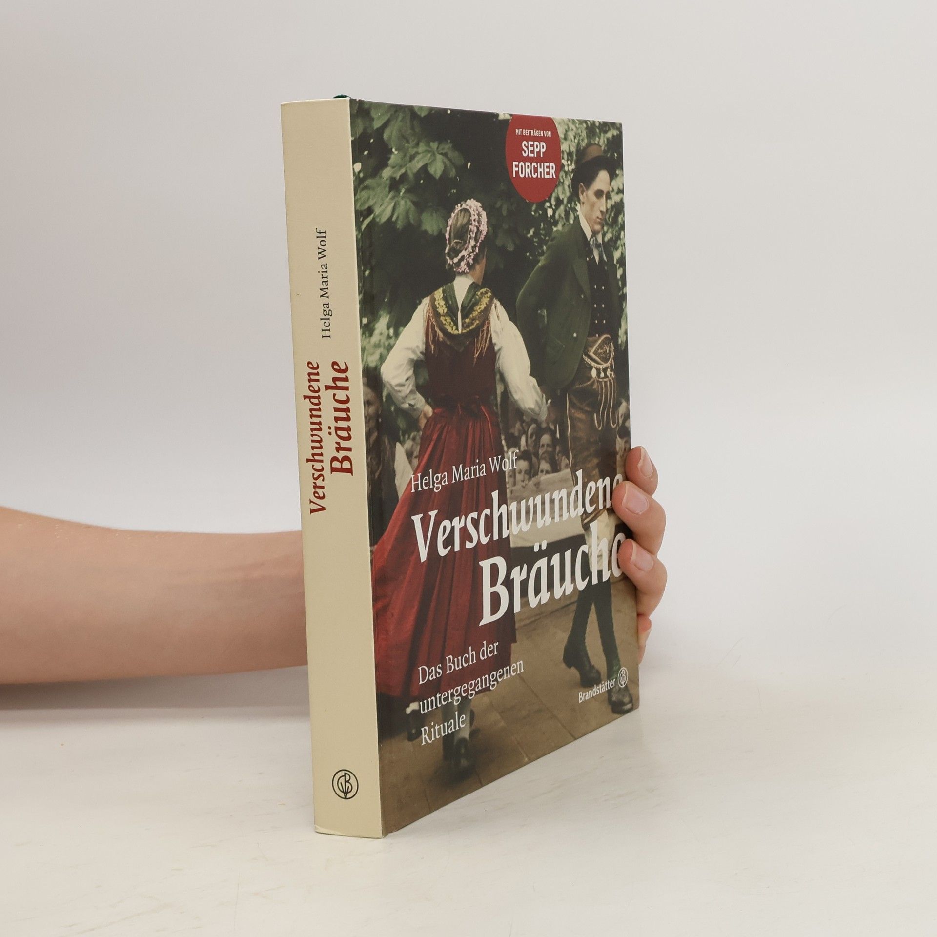 Helga Maria Wolf Verschwundene Bräuche