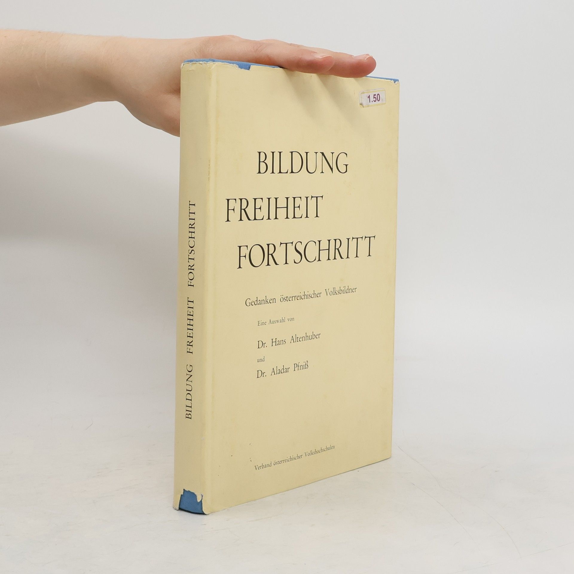 Hans Altenhuber Bildung, Freiheit, Fortschritt.