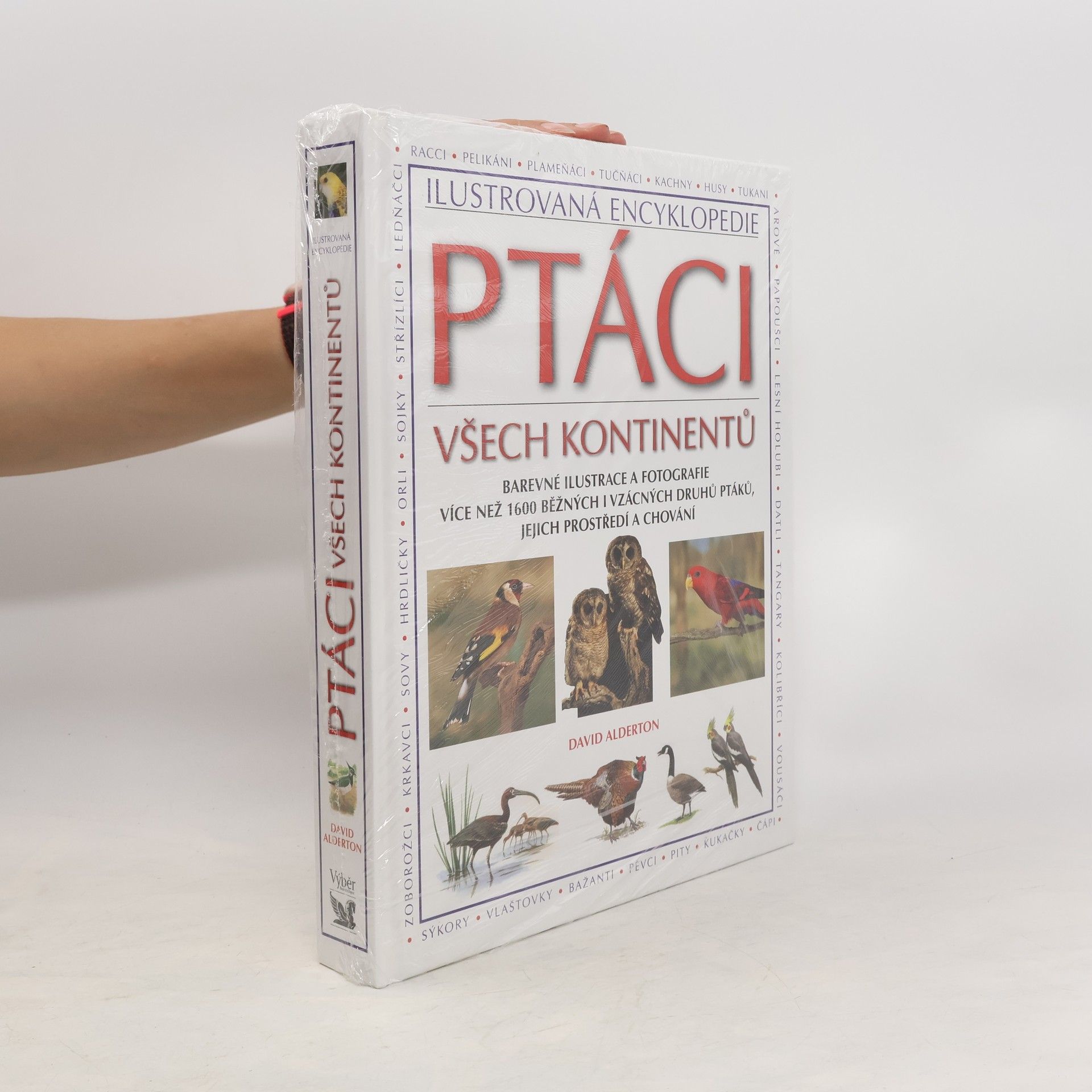 David Alderton Ptáci všech kontinentů. Barevné ilustrace a fotografie více než 1600 běžných i vzácných druhů ptáků, jejich prostředí a chování