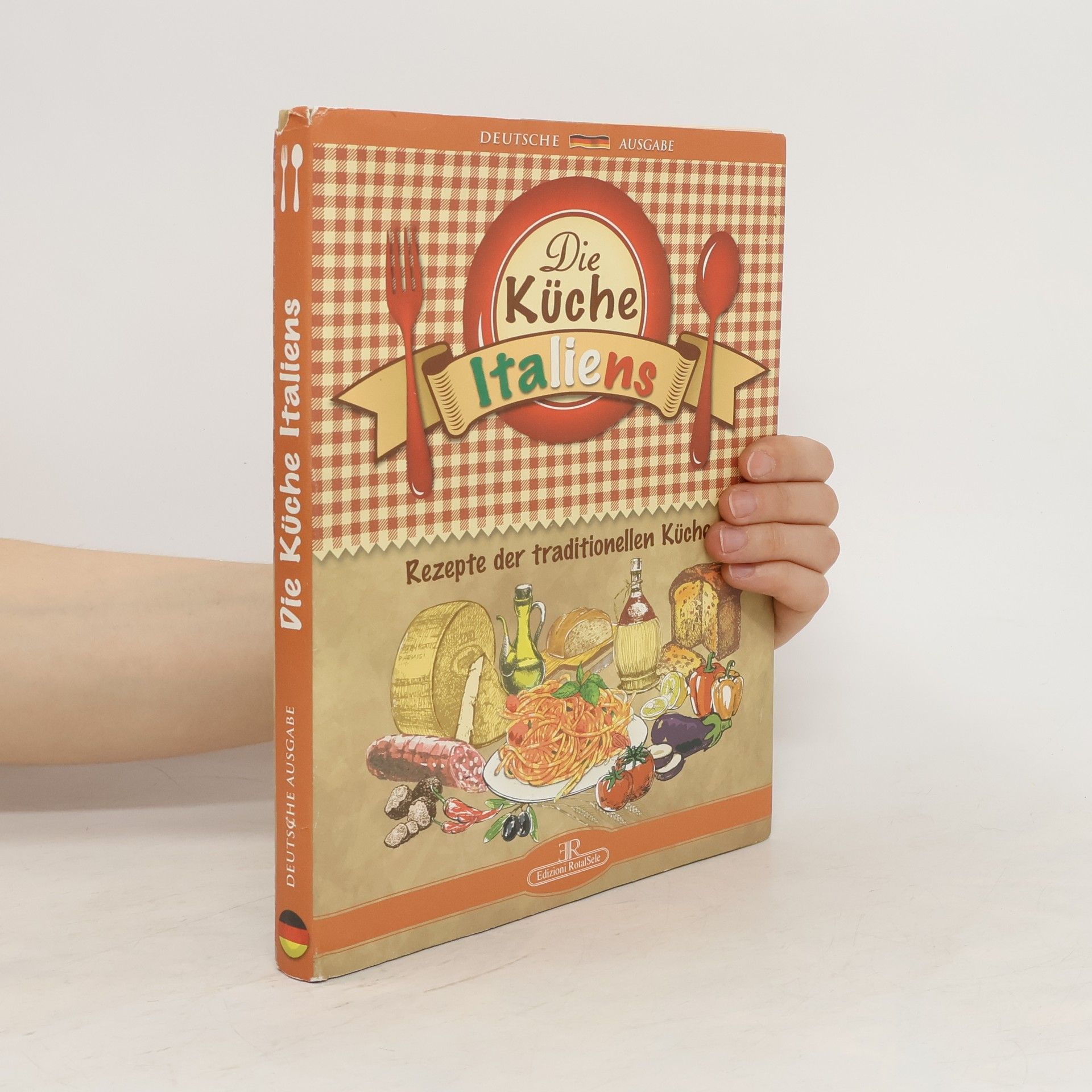kolektiv Die kuche italiens. Rezepte der traditionellen kuche