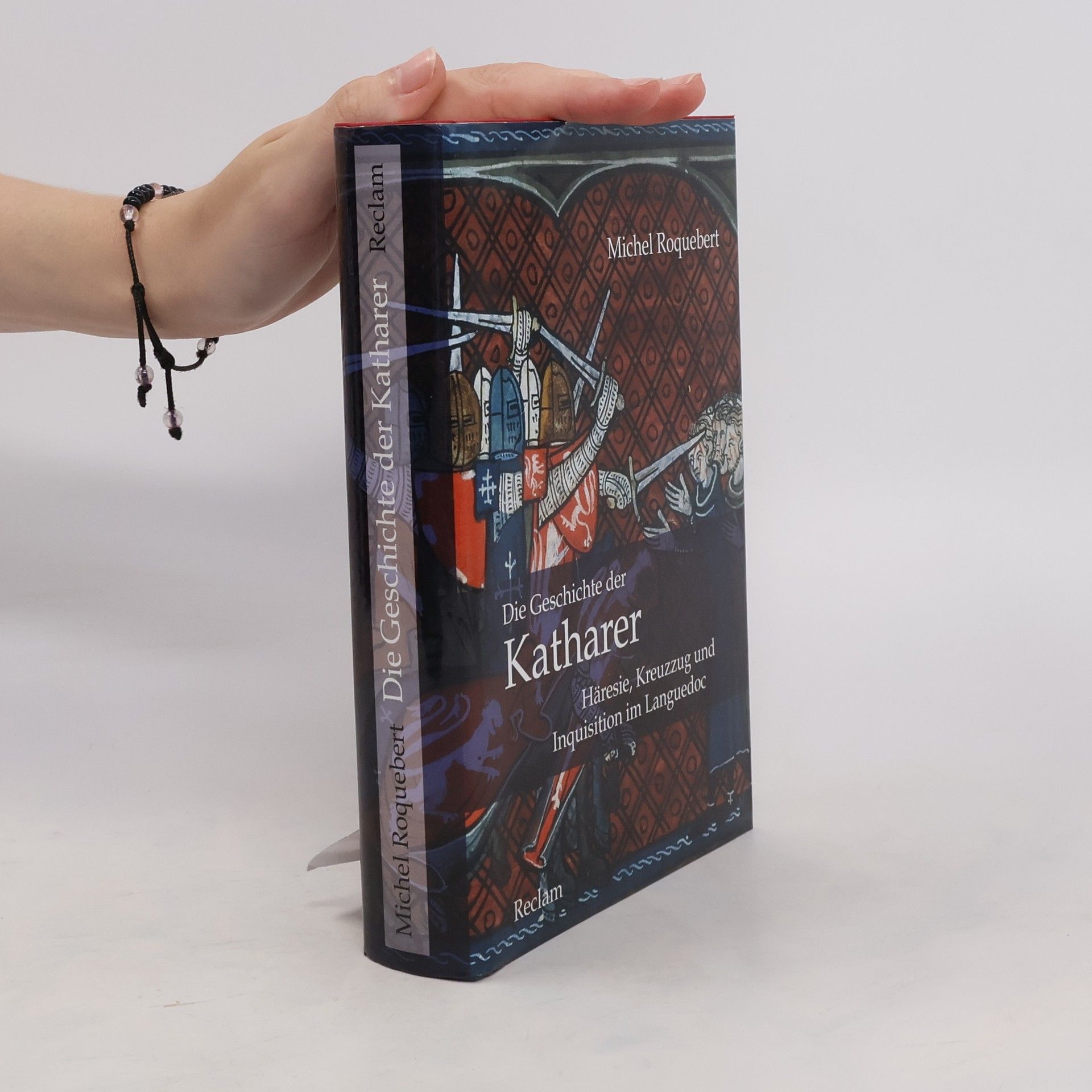 Michel Roquebert Die Geschichte der Katharer. Häresie, Kreuzzug und Inquisition im Languedoc