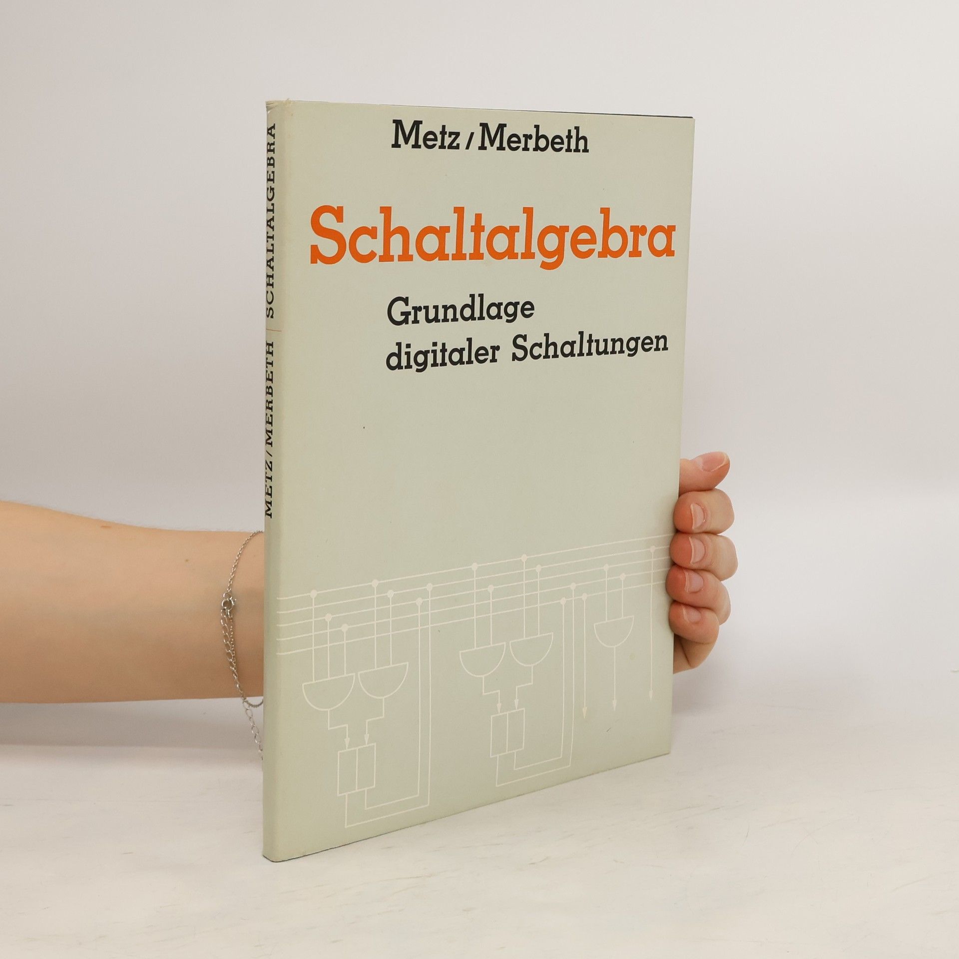 Autorenkollektiv Schaltalgebra : Grundlagen digitaler Schaltungen