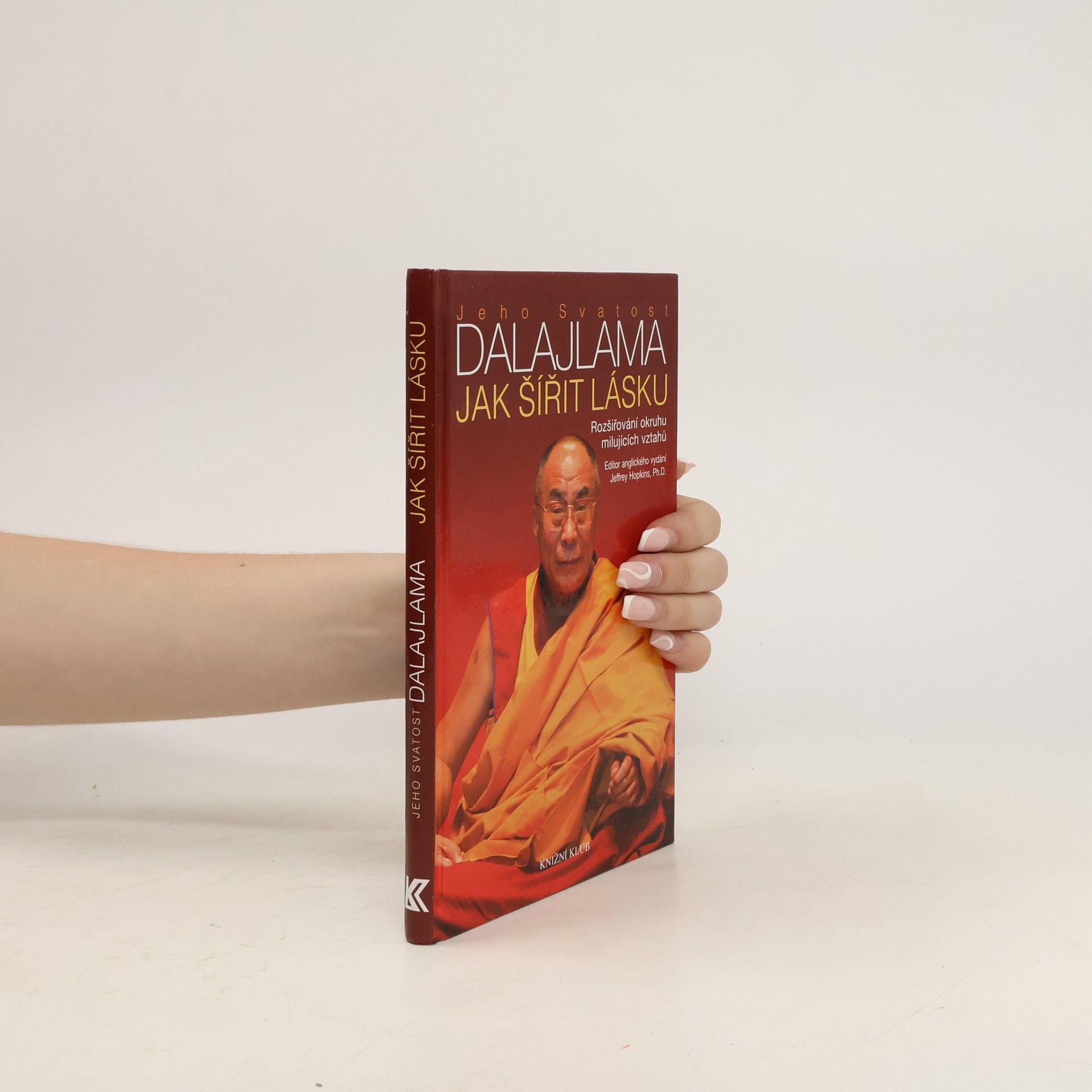 Dalajlama Jak šířit lásku - Rozšiřování okruhu milujících vztahů