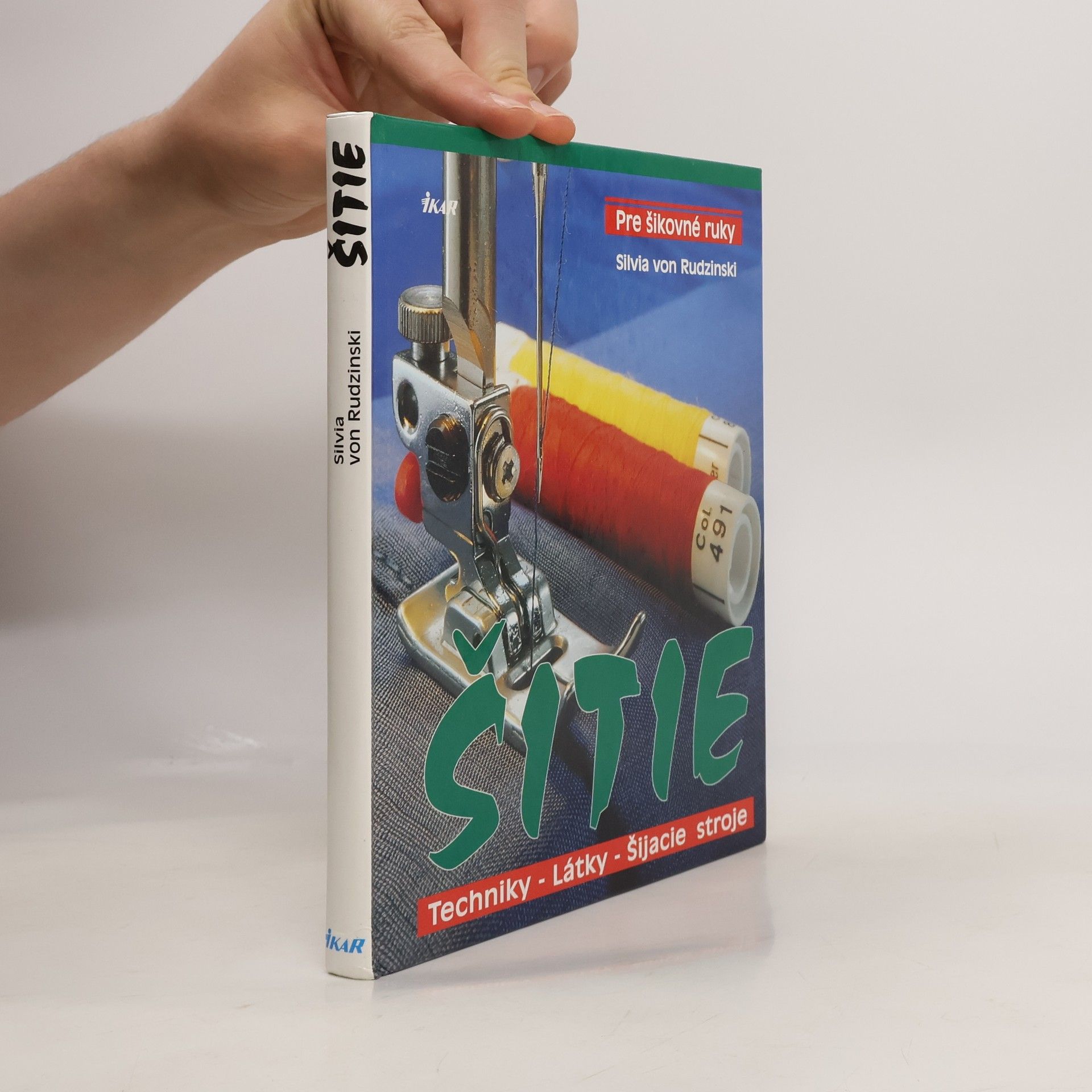 kolektiv Šitie : techniky, látky, šijacie stroje