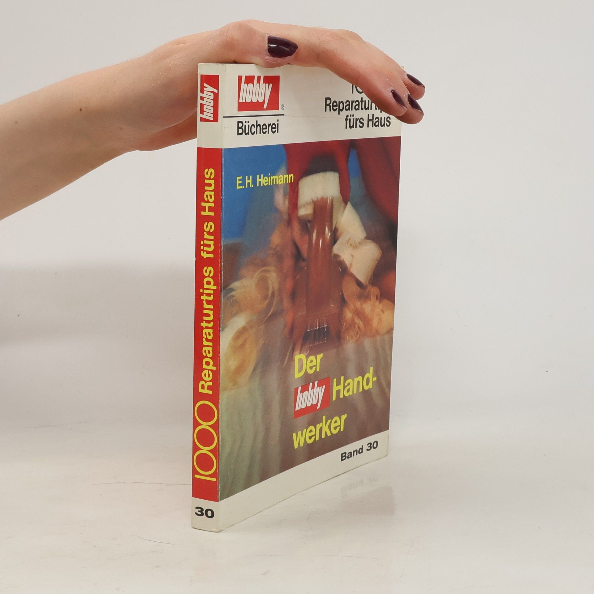 E.H. Heimann 1000 Reparaturtips fürs Haus