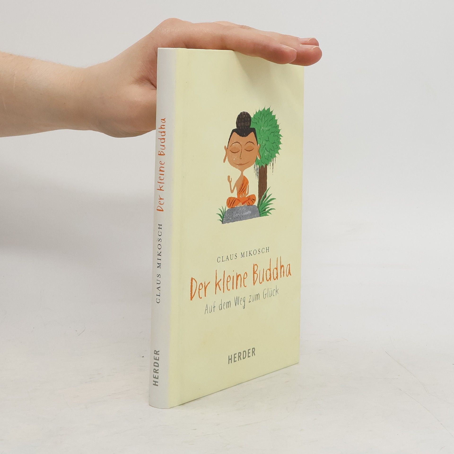 Claus Mikosch Der kleine Buddha auf dem Weg zum Glück