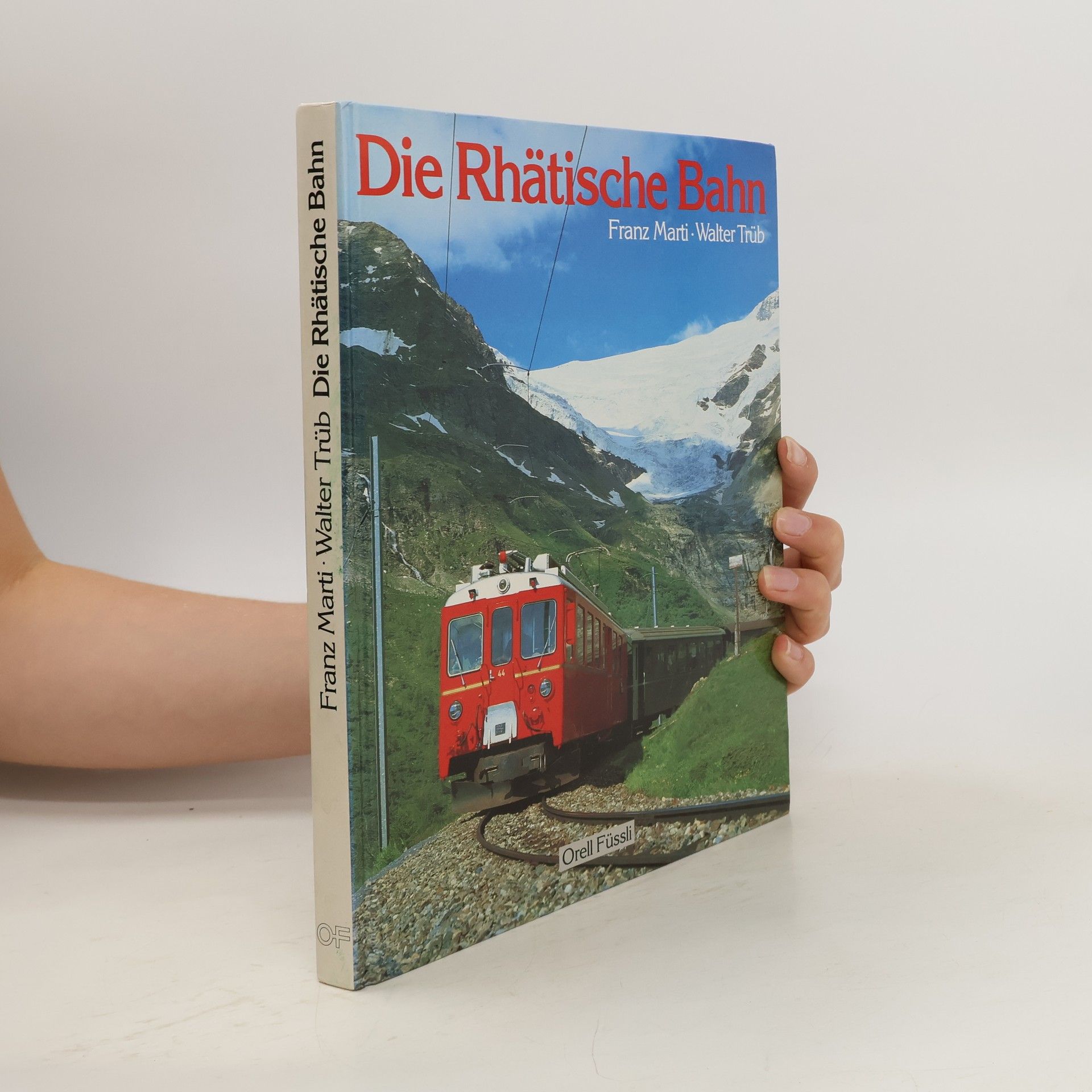 Franz Marti Die Rhätische Bahn (RhB)