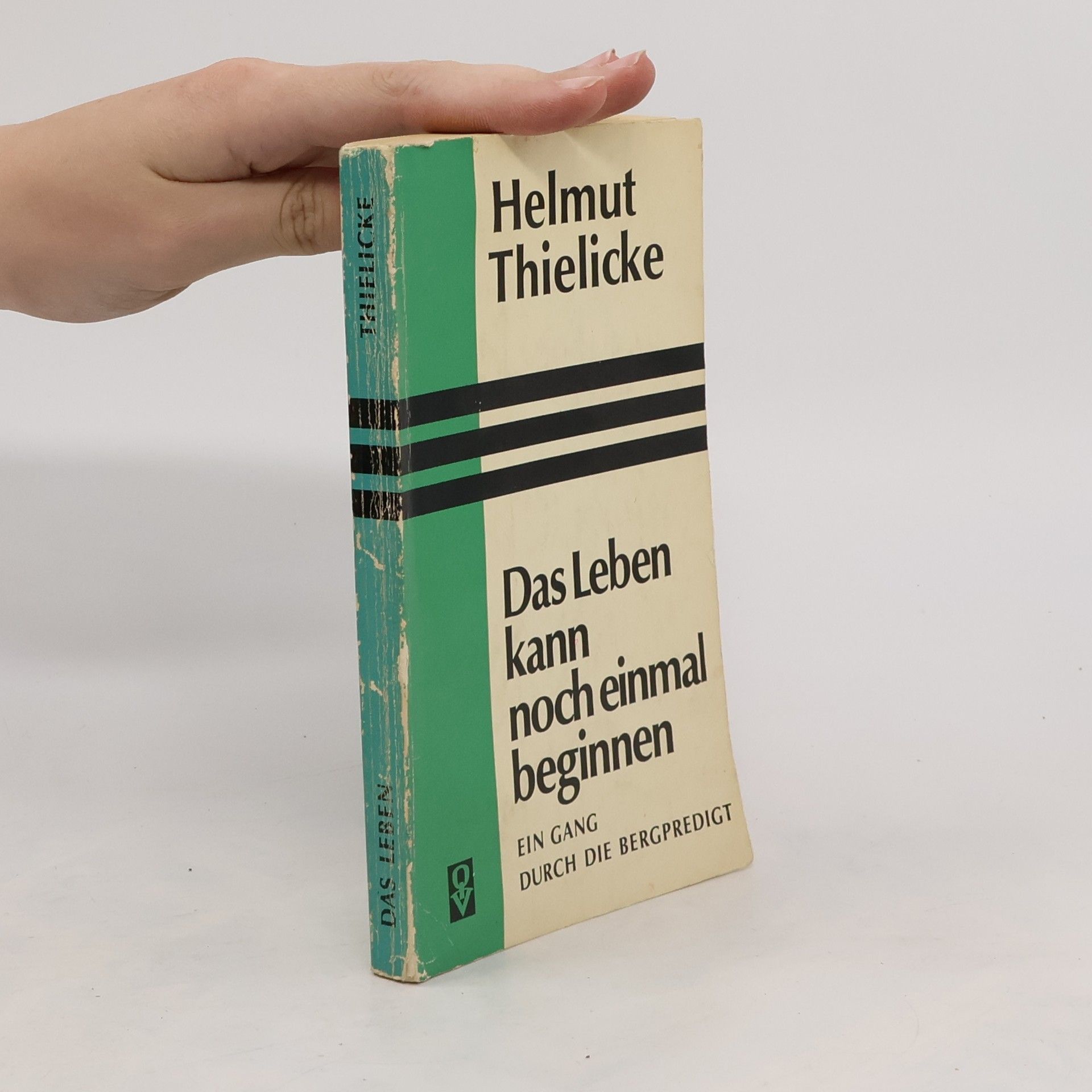 Helmut Thielicke Das Leben kann noch einmal beginnen