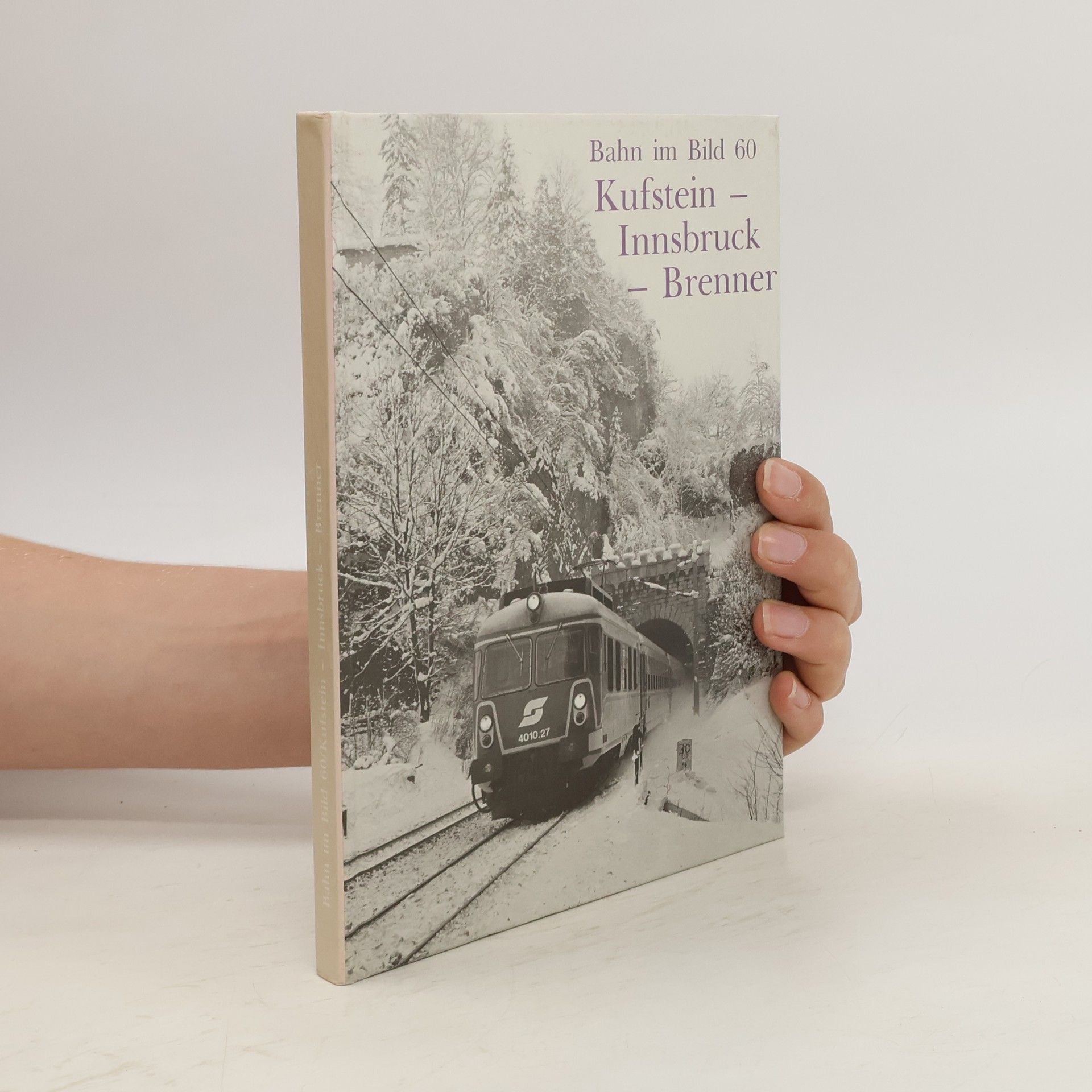 Collectif d'auteurs Bahn im Bild 60: Kufstein - Innsbruck - Brenner