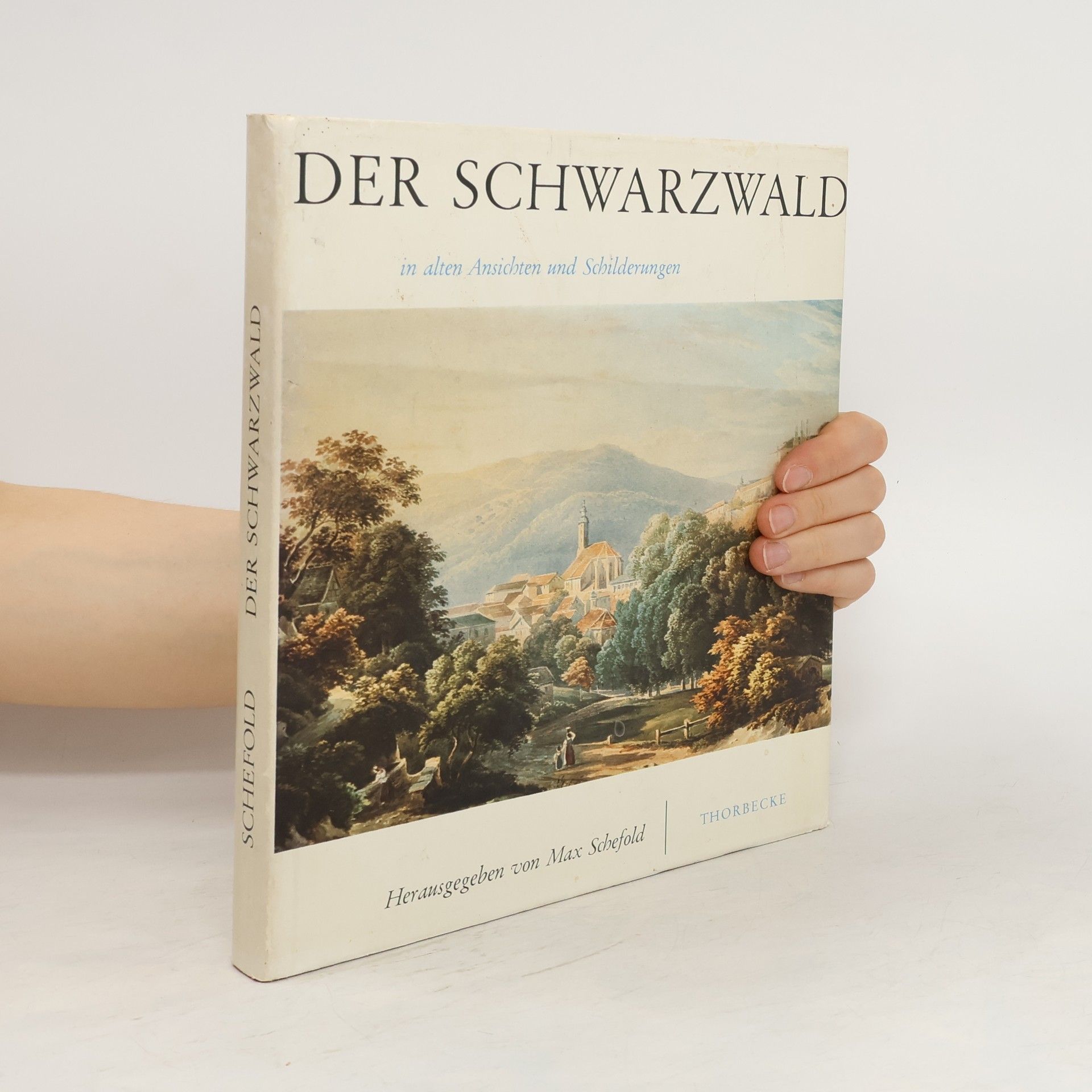 Max Schefold Der Schwarzwald in alten Ansichten und Schilderungen