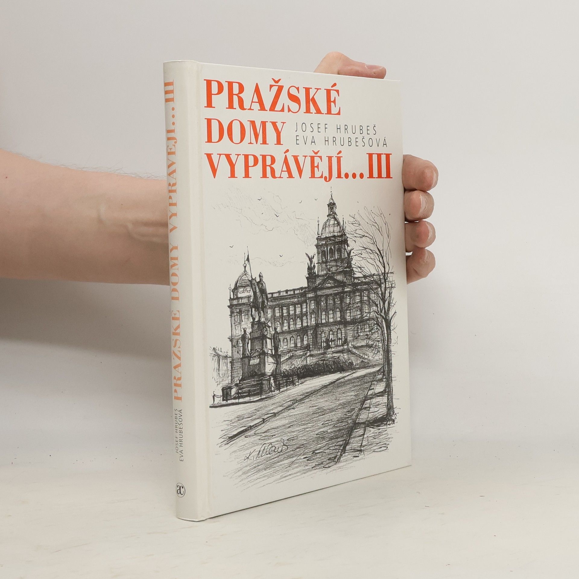Josef Hrubeš Pražské domy vyprávějí... III.