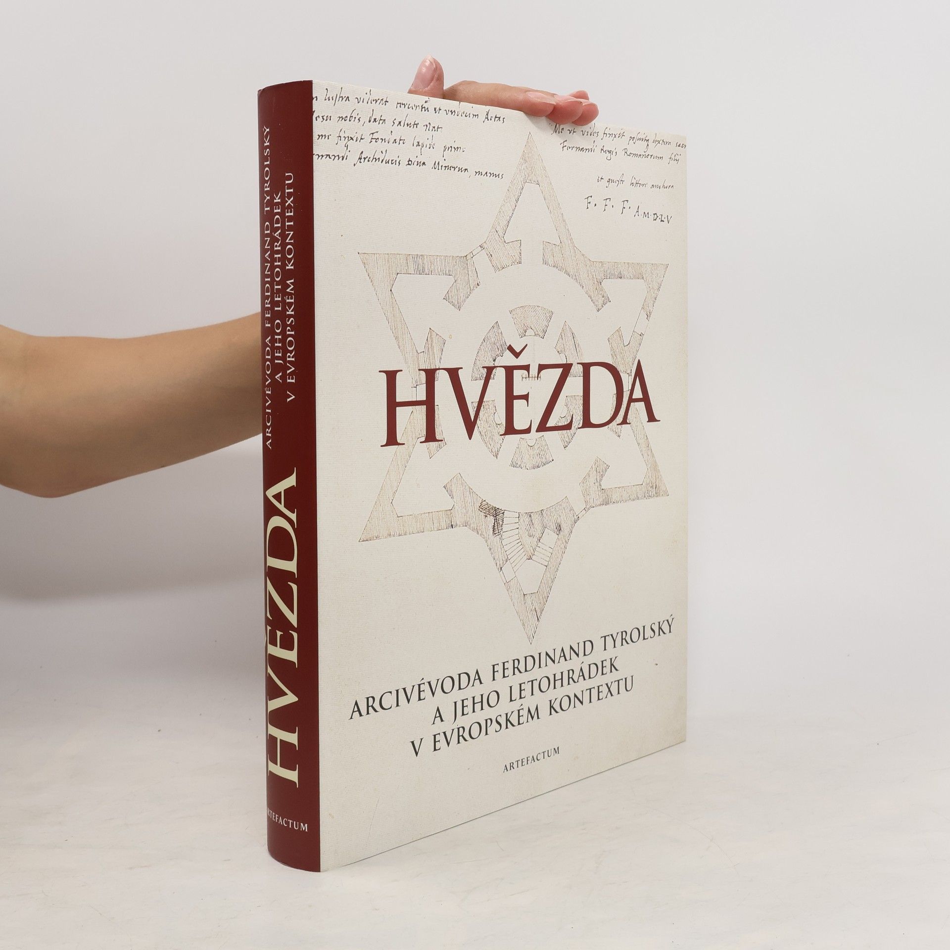Ivan Muchka Hvězda. Arcivévoda Ferdinand Tyrolský a jeho letohrádek v evropském kontextu