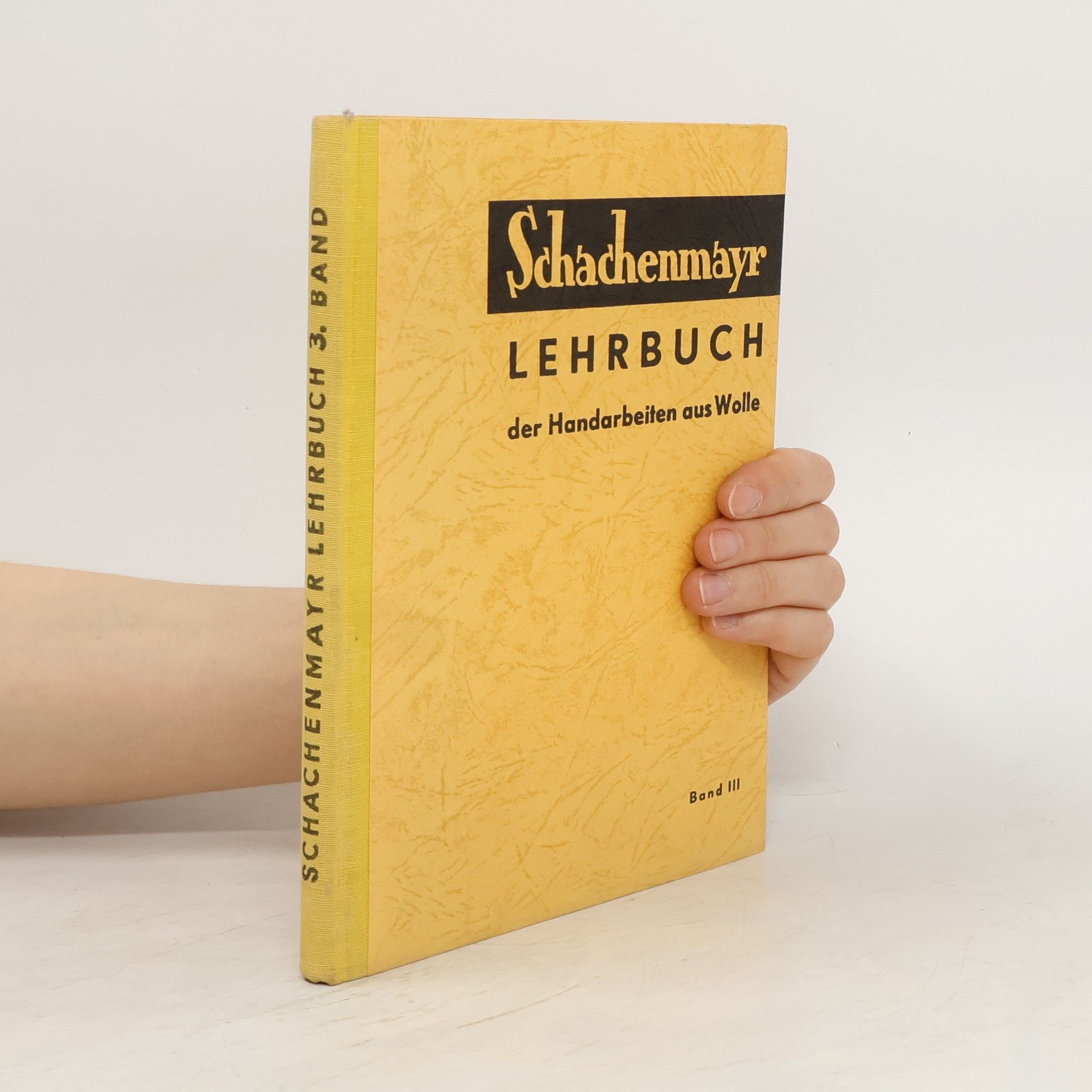 kolektiv Schachenmayr Lehrbuch der Handarbeiten aus Wolle. 3. Band