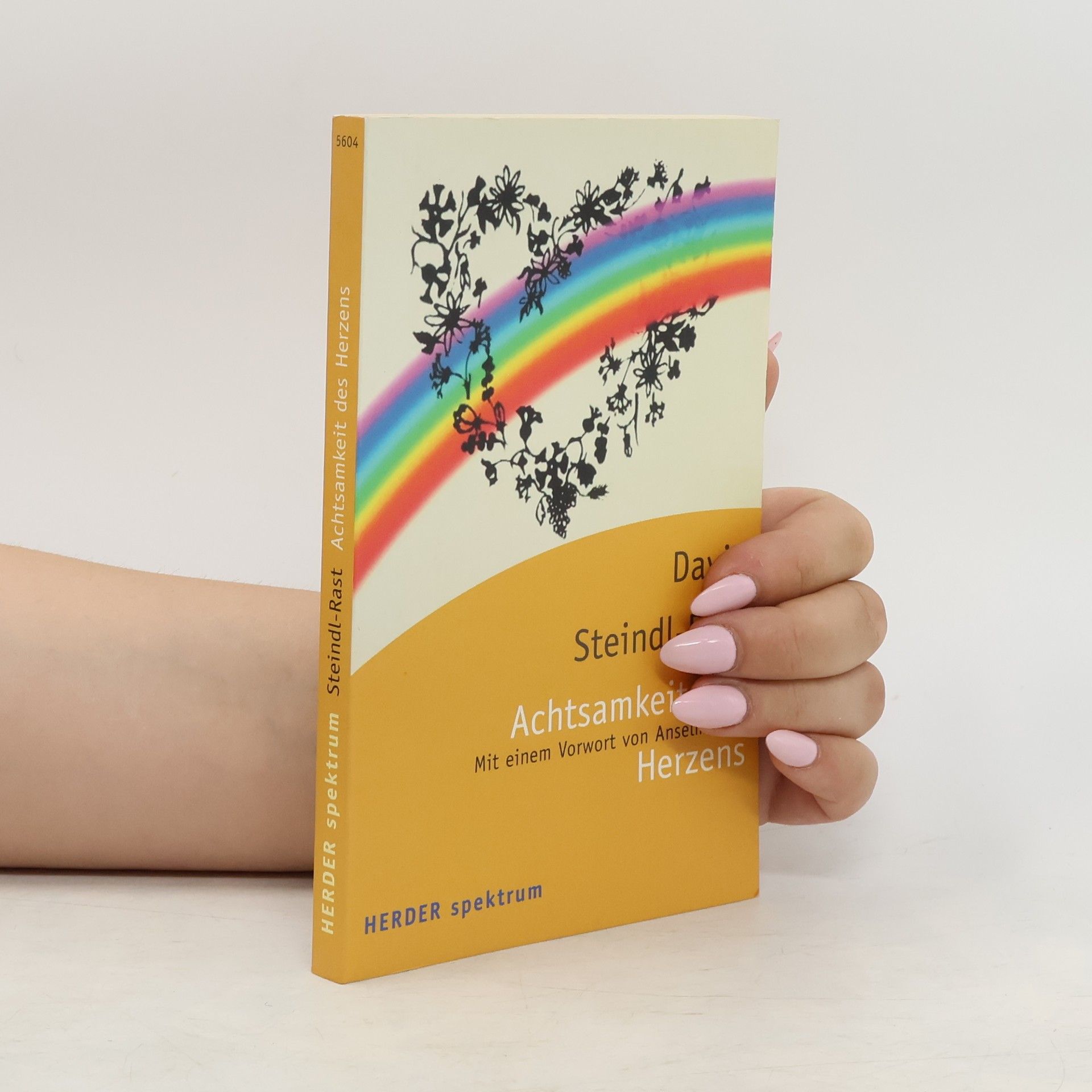 David Steindl-Rast Die Achtsamkeit des Herzens