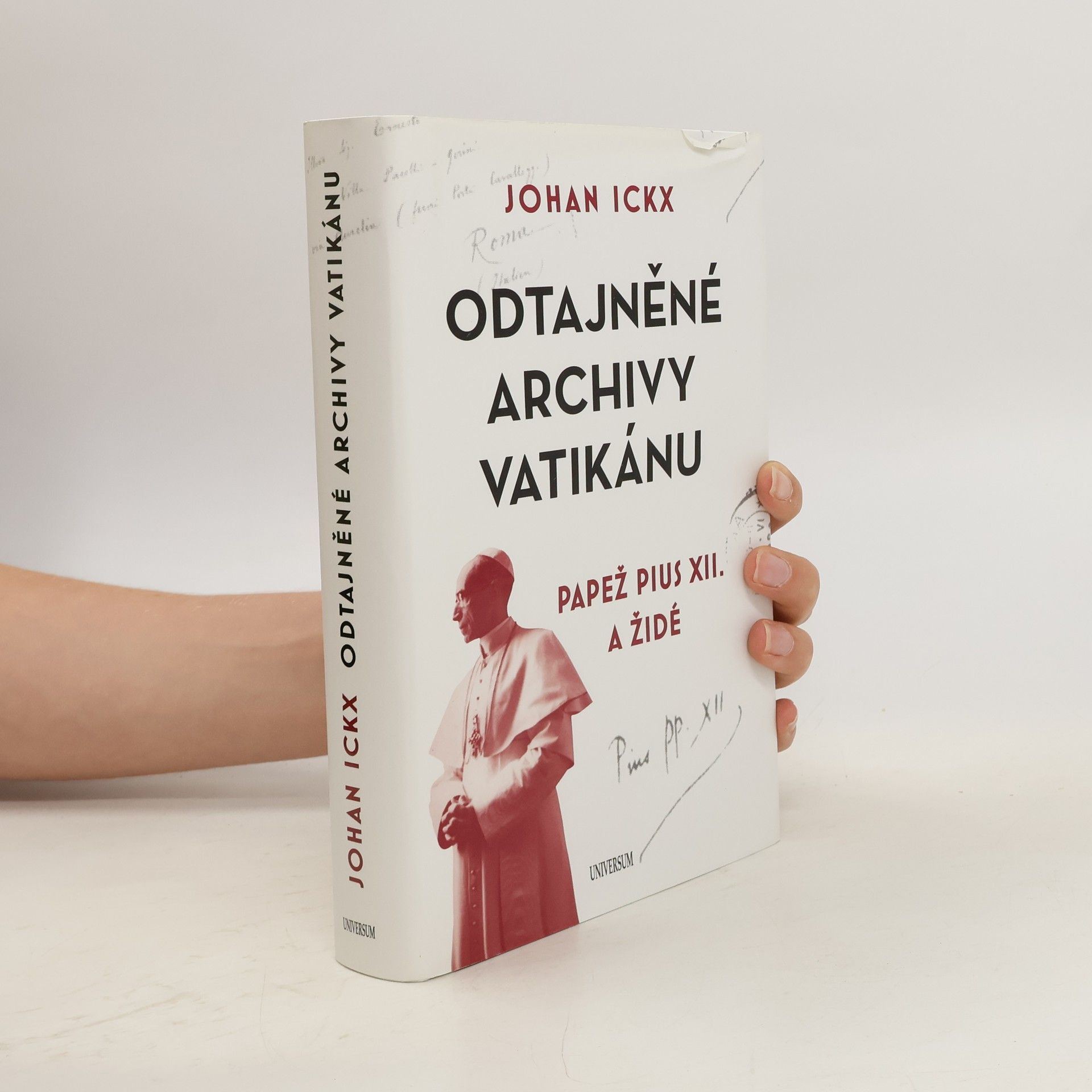 Johan Ickx Odtajněné archivy Vatikánu : papež Pius XII. a Židé