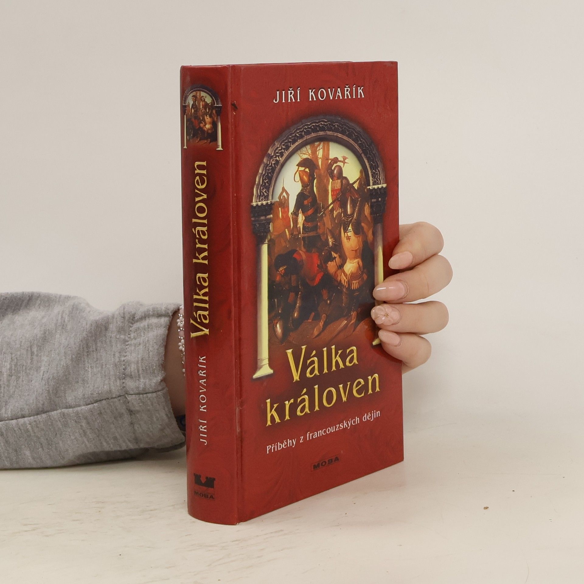 Jiří Kovařík Válka královen: Příběhy z francouzských dějin