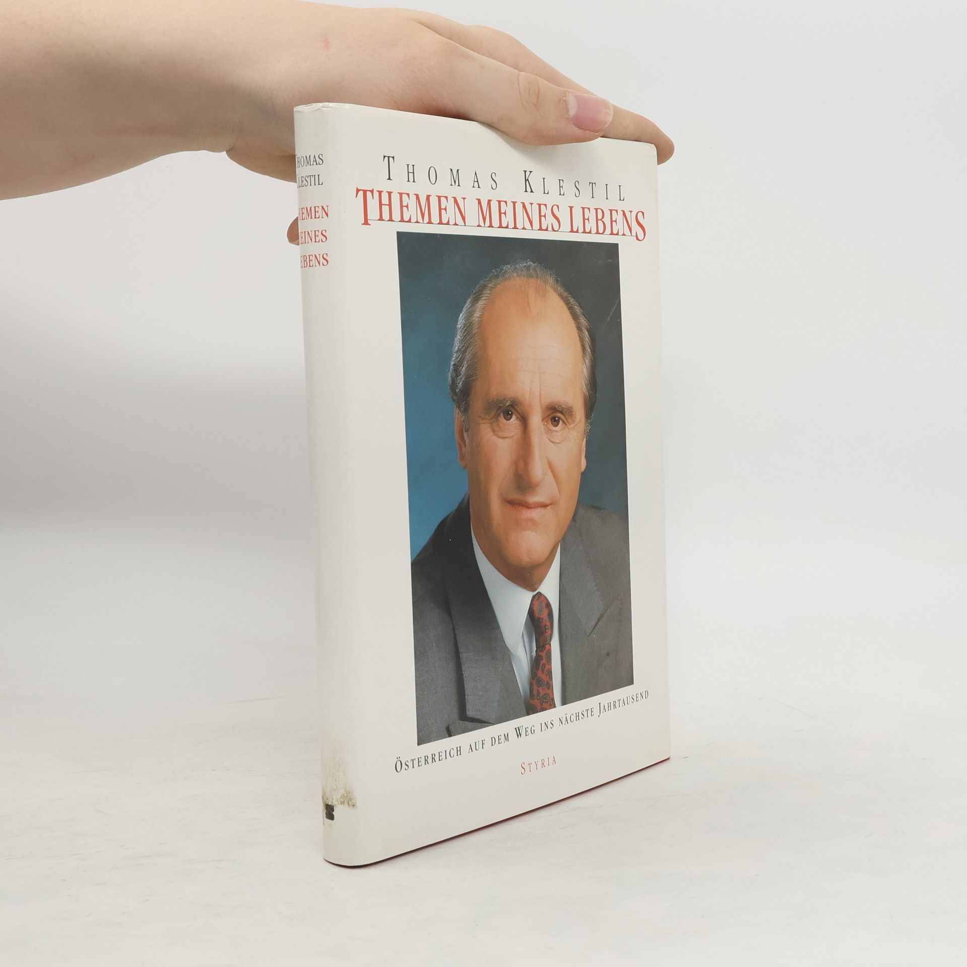 Thomas Klestil Themen meines Lebens : Österreich auf dem Weg ins nächste Jahrtausend