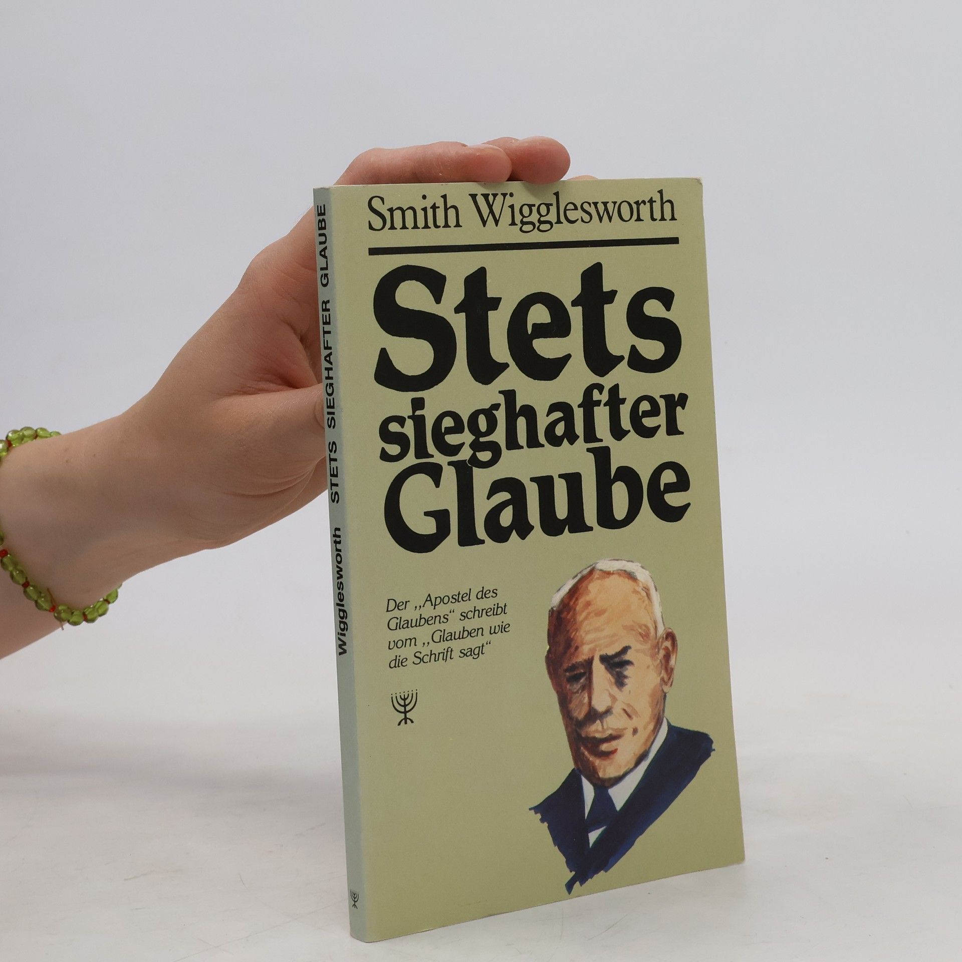 Smith Wigglesworth Stets sieghafter Glaube